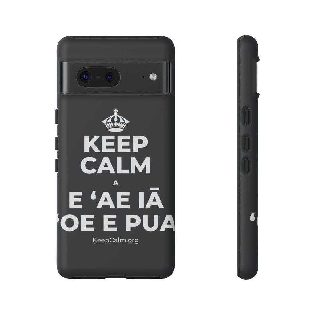 KEEP CALM A E ʻAE IĀ ʻOE E PUA Phone Case (Dark)