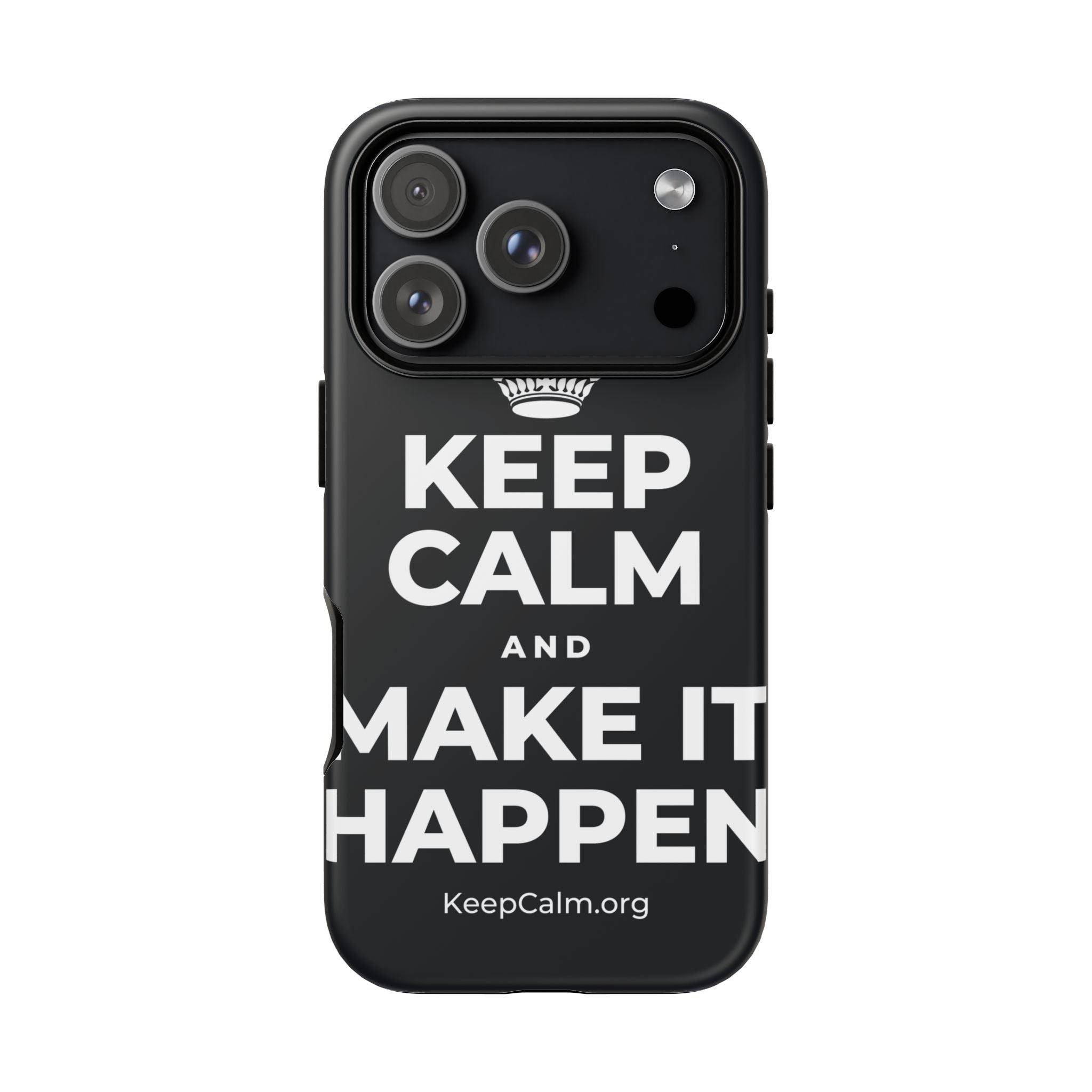 KEEP CALM AND MAKE IT HAPPEN Phone Case (Dark)