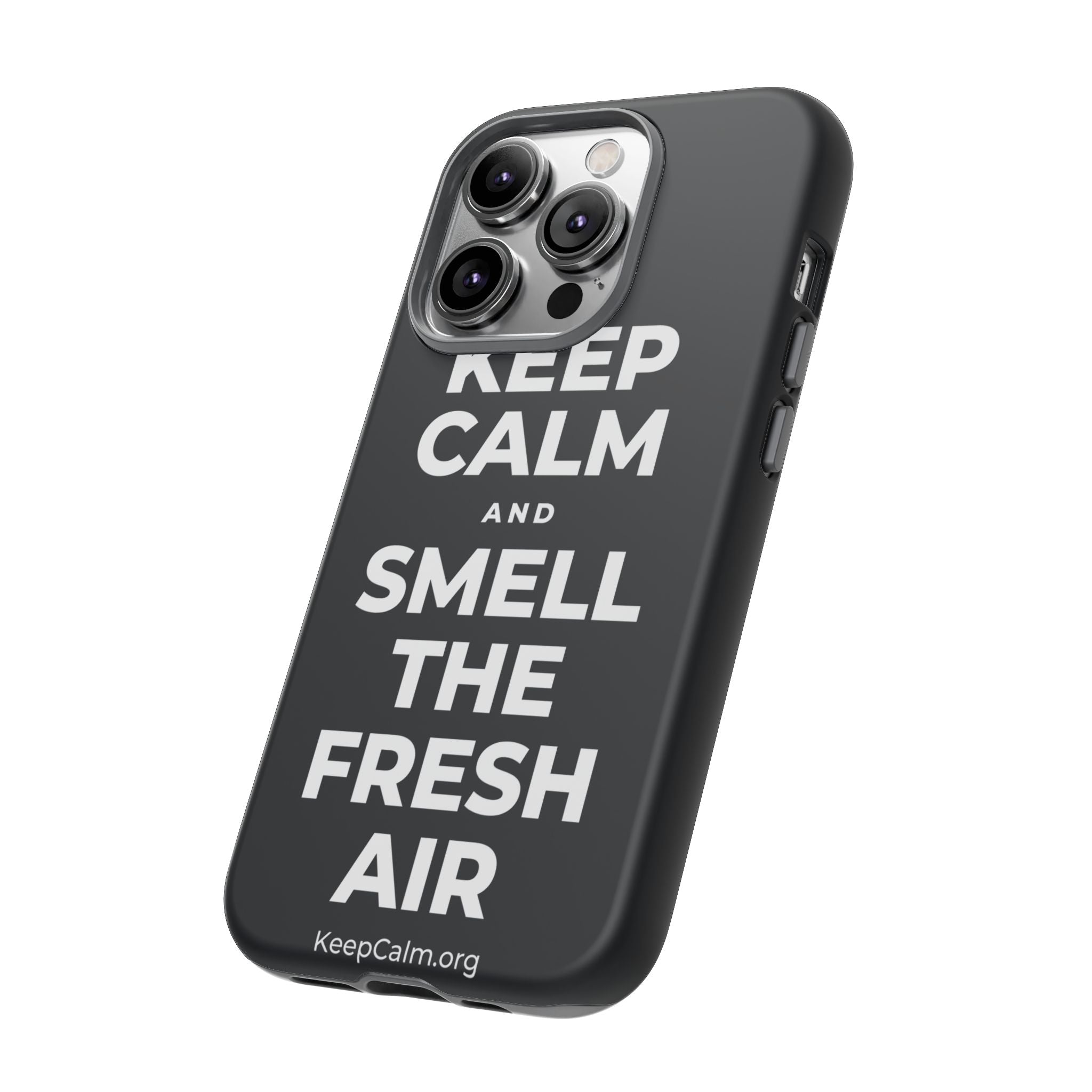 KEEP CALM AND SMELL THE FRESH AIR Phone Case (Dark)