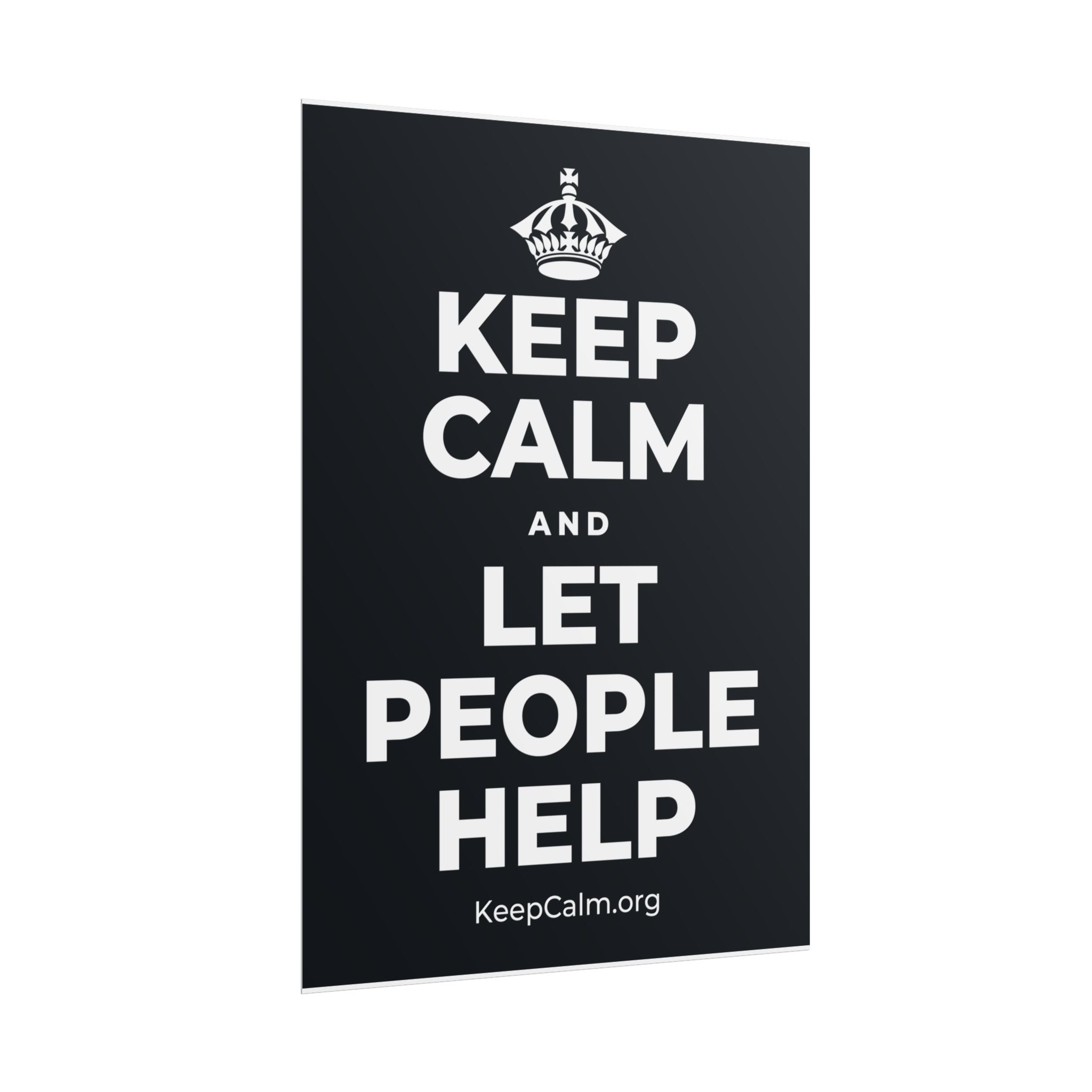 KEEP CALM AND LET PEOPLE HELP Poster (Dark)