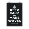 KEEP CALM AND MAKE WAVES Satin Poster (Dark)