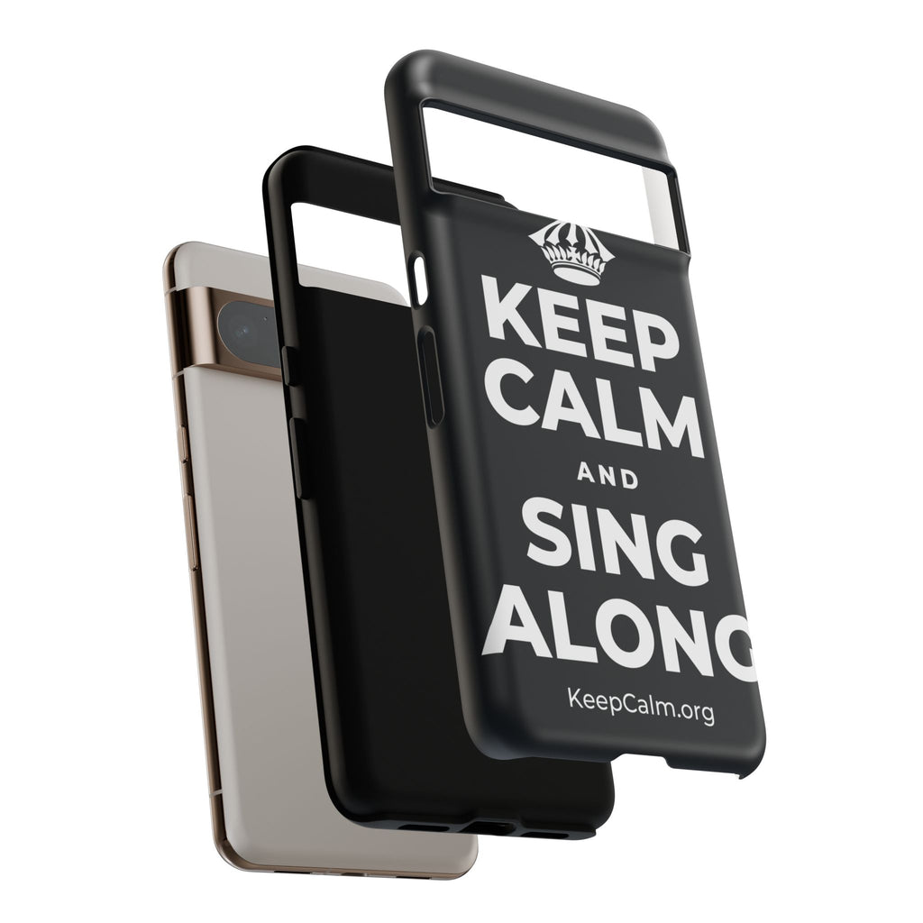 KEEP CALM AND SING ALONG Phone Case (Dark)