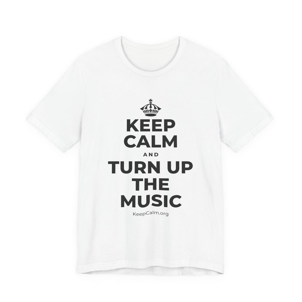 KEEP CALM AND TURN UP THE MUSIC T-Shirt (White–Asphalt)