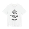 KEEP CALM AND TURN UP THE MUSIC T-Shirt (White–Asphalt)