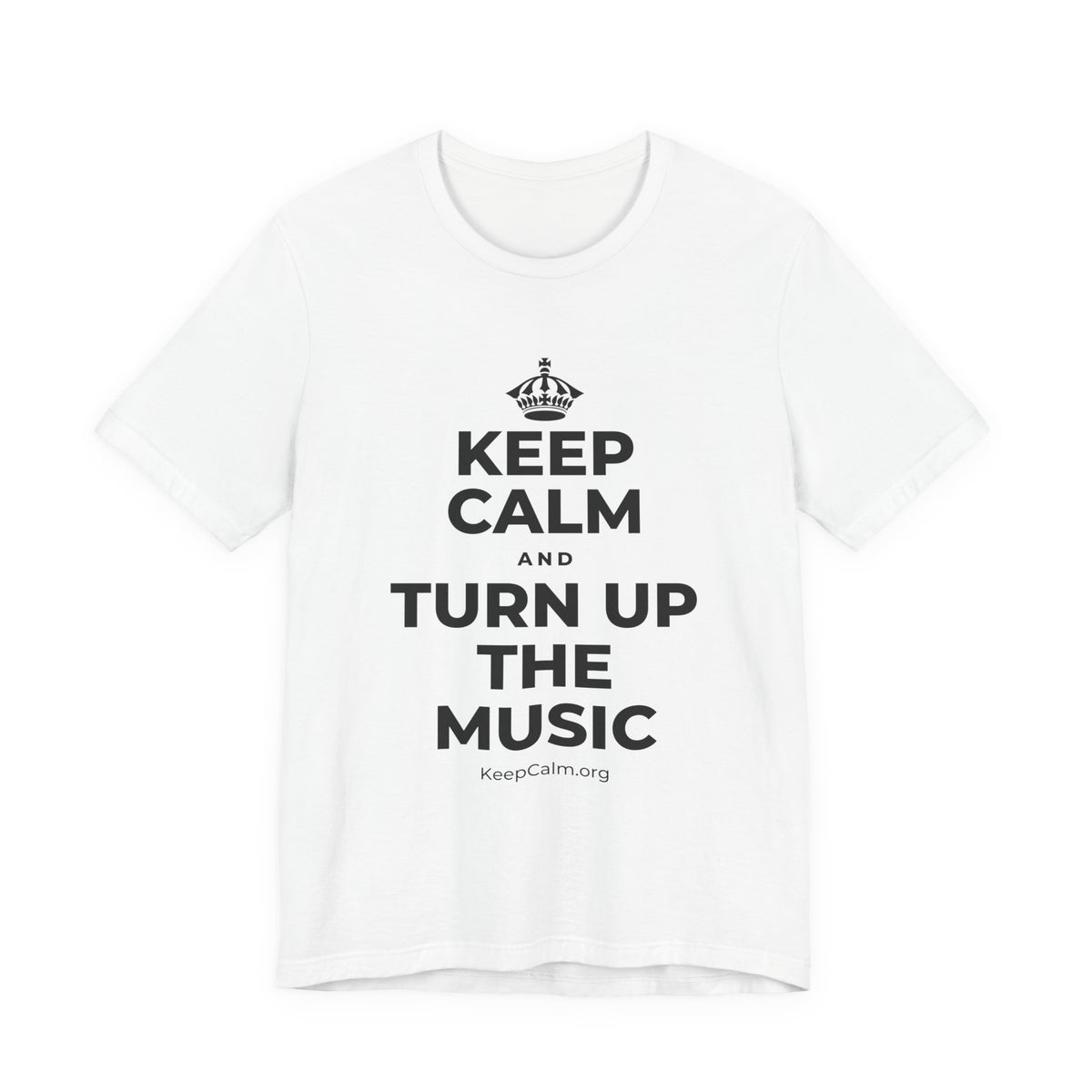 KEEP CALM AND TURN UP THE MUSIC T-Shirt (White–Asphalt)