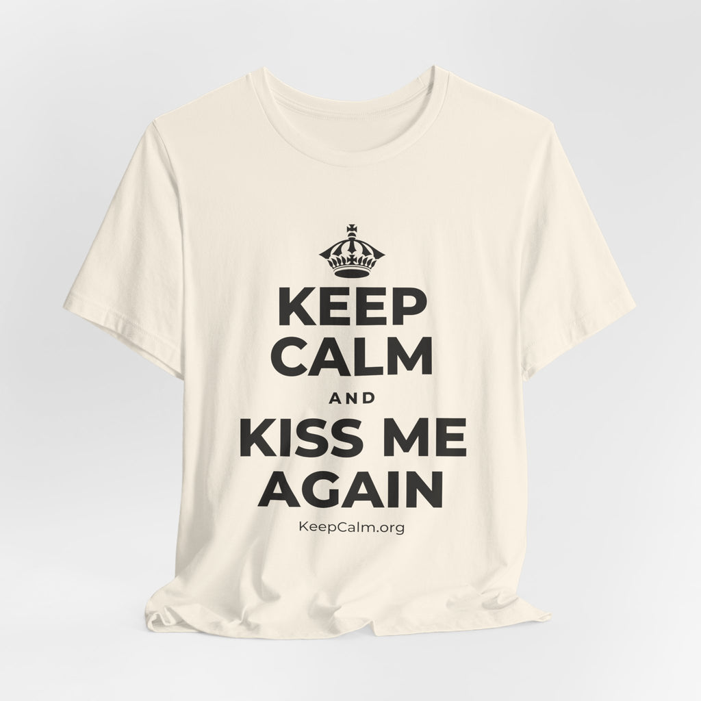 KEEP CALM AND KISS ME AGAIN T-Shirt (White–Asphalt)
