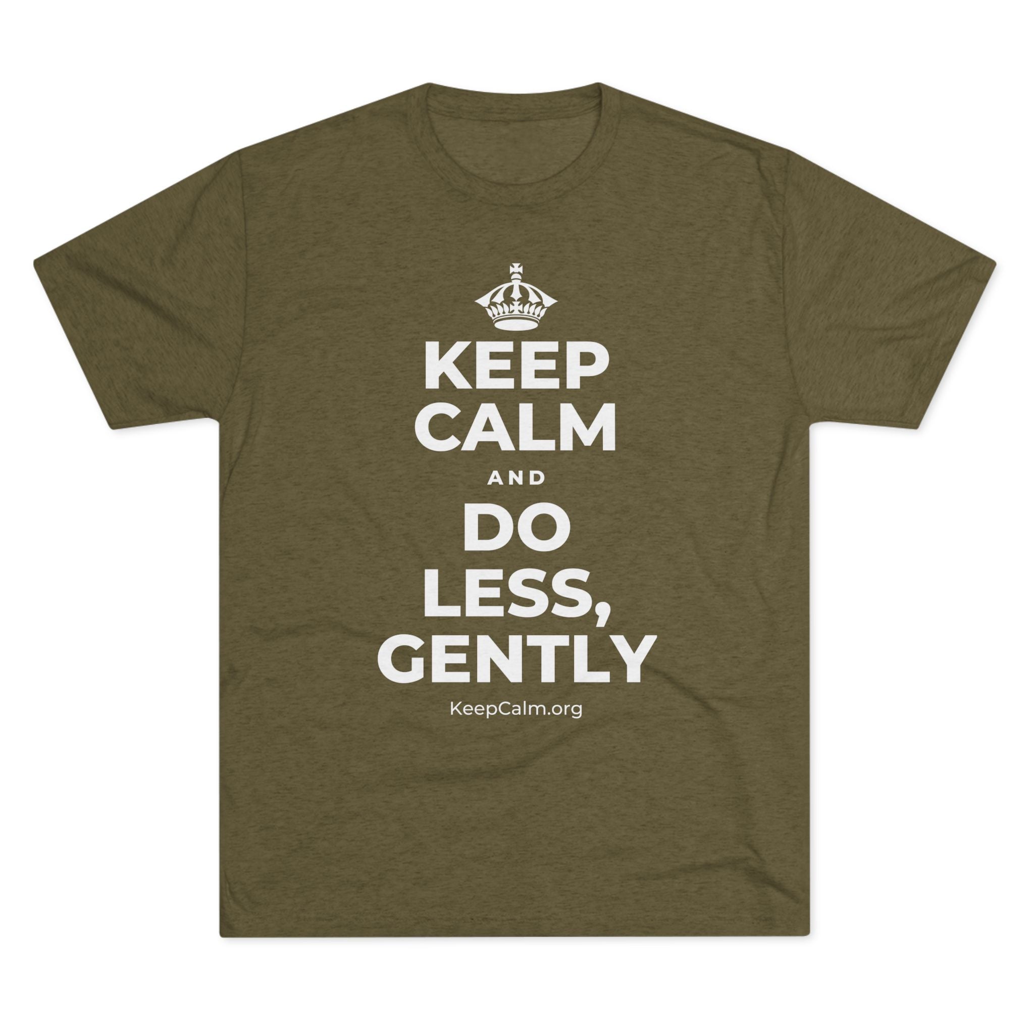 KEEP CALM AND DO LESS, GENTLY Tri-Blend Tee