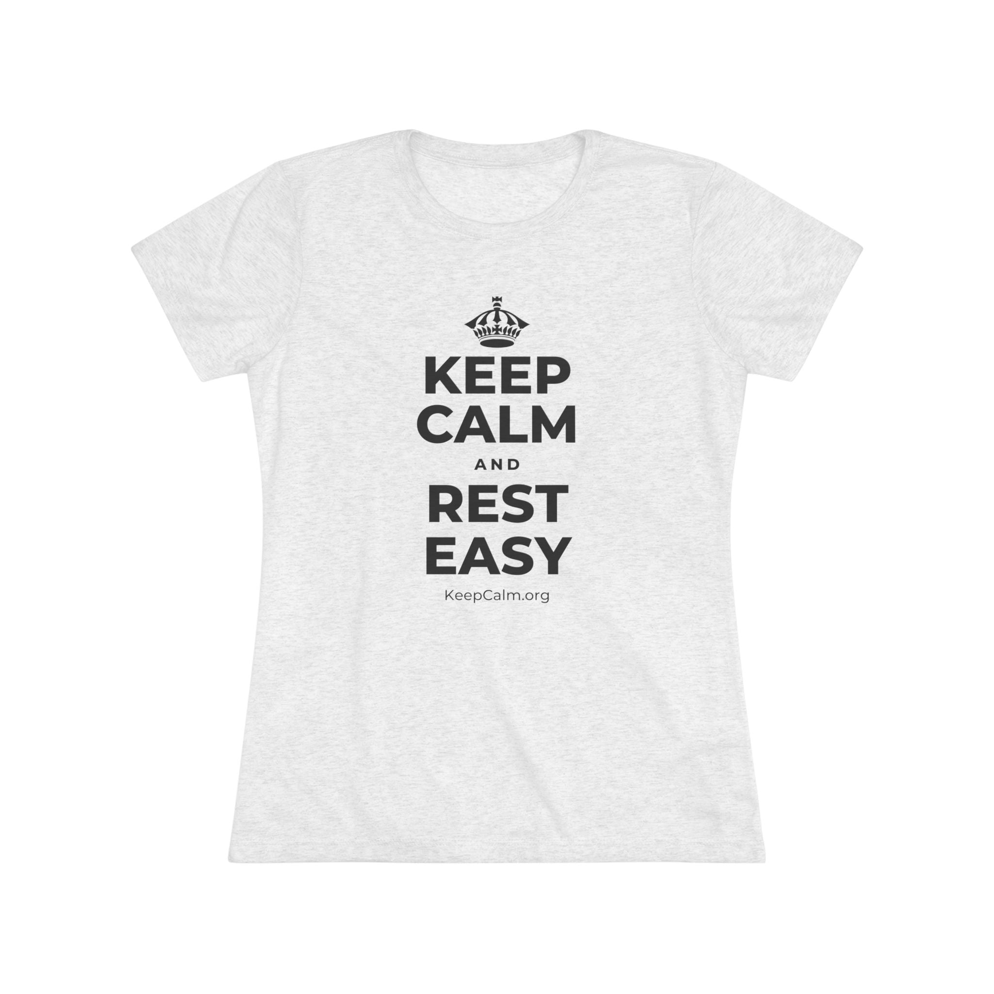 KEEP CALM AND REST EASY Women's Tri-Blend Tee