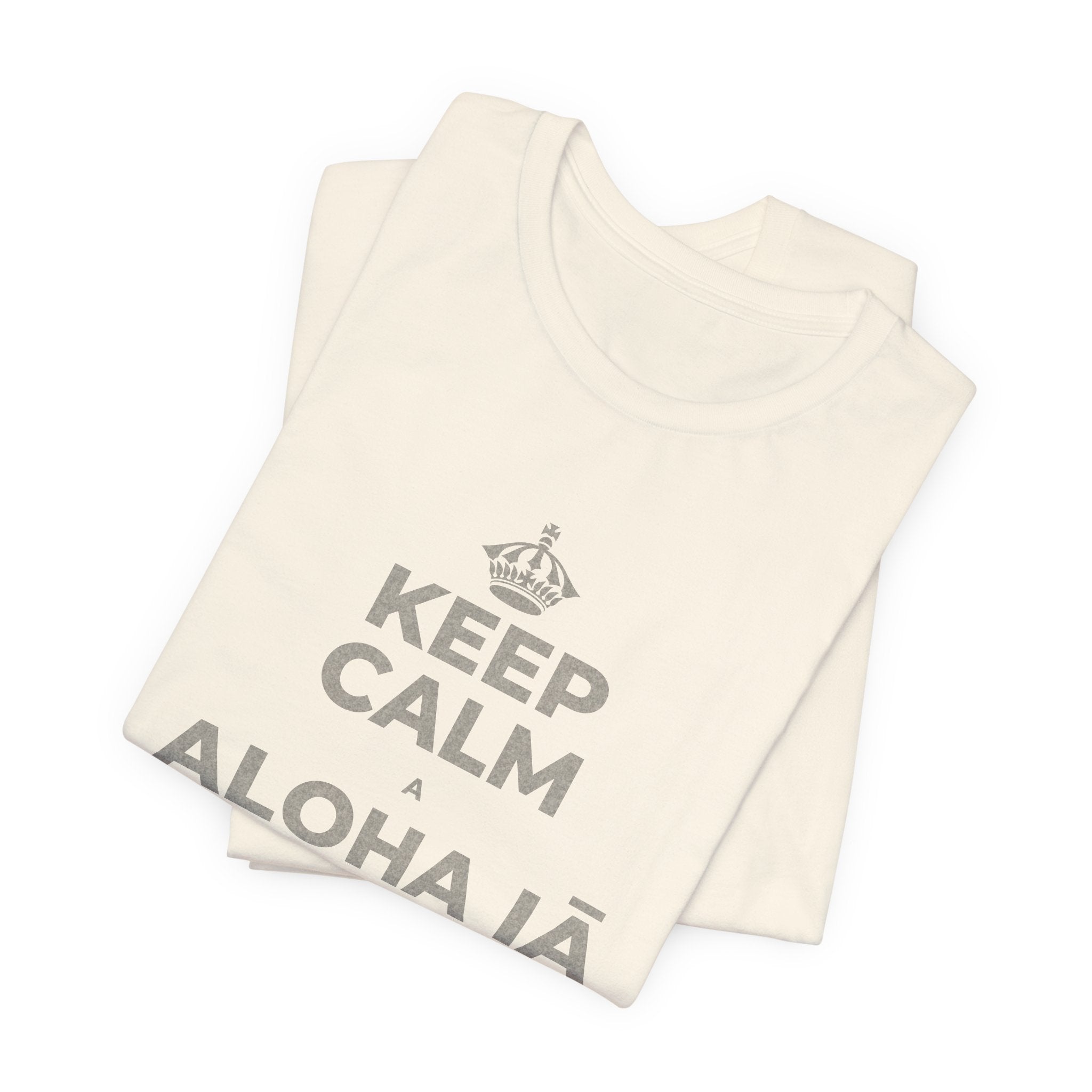 KEEP CALM A ALOHA IĀ ʻOE IHO, A LAILA I KEKAHI T-Shirt (White–Asphalt)