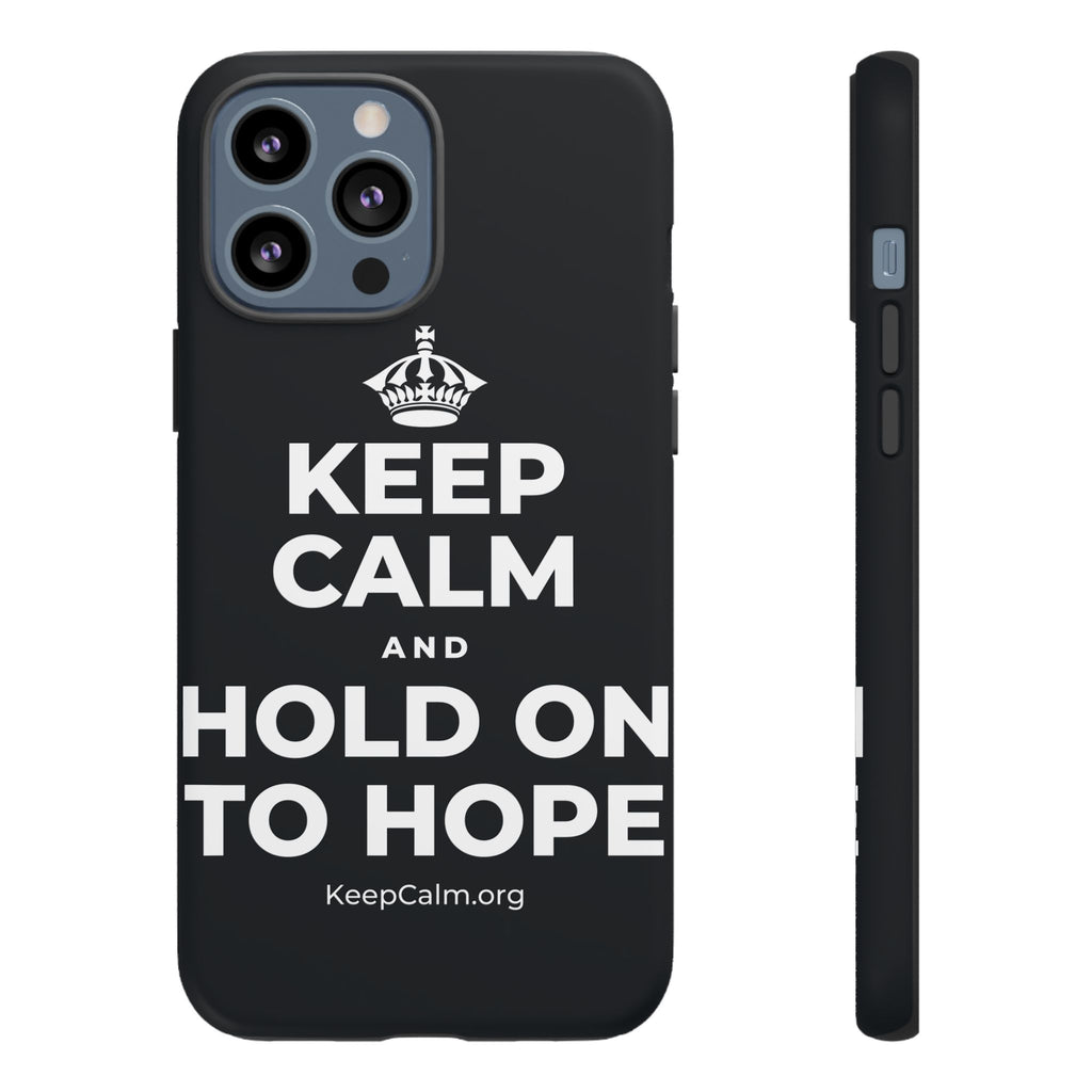 KEEP CALM AND HOLD ON TO HOPE Phone Case (Dark)
