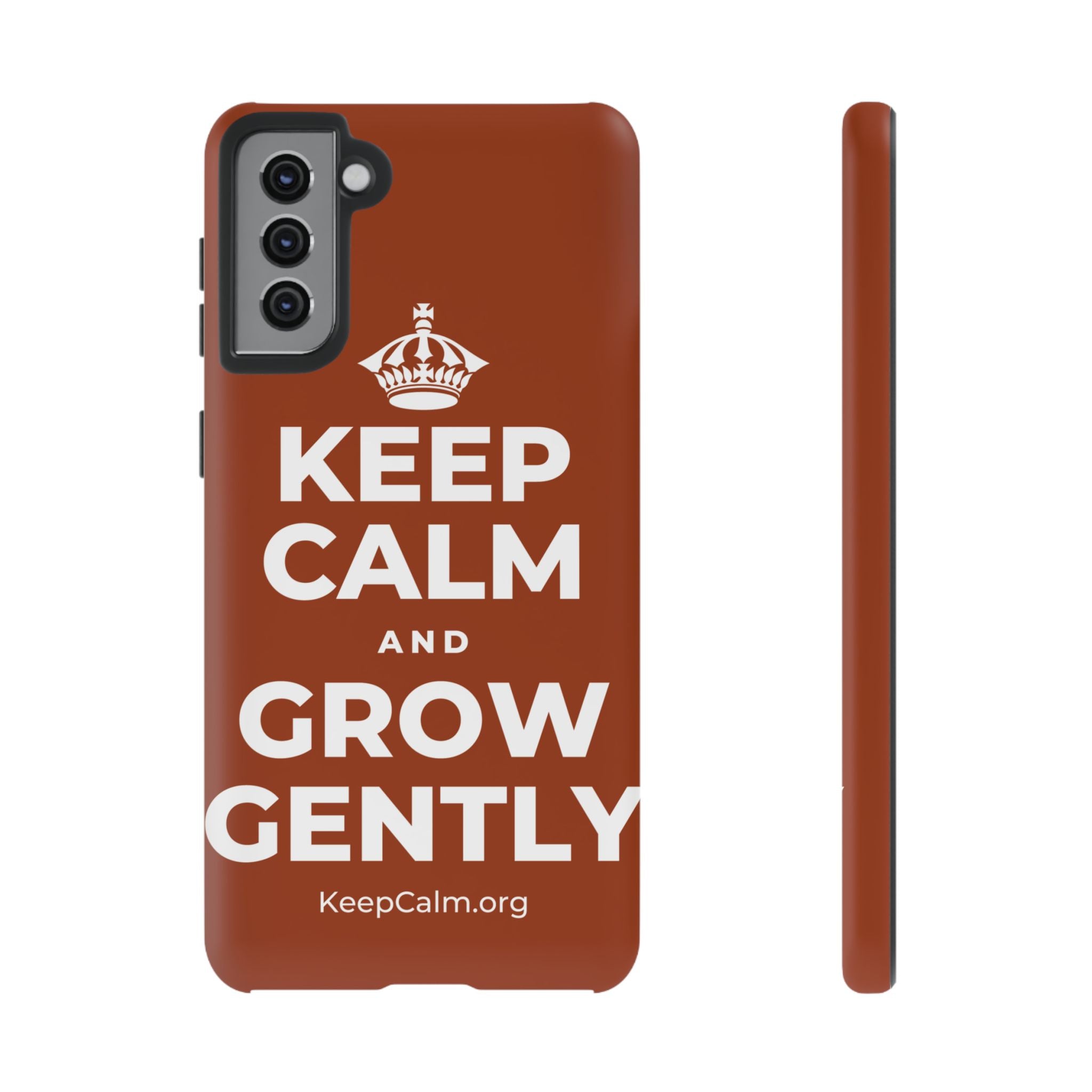 KEEP CALM AND GROW GENTLY Phone Case