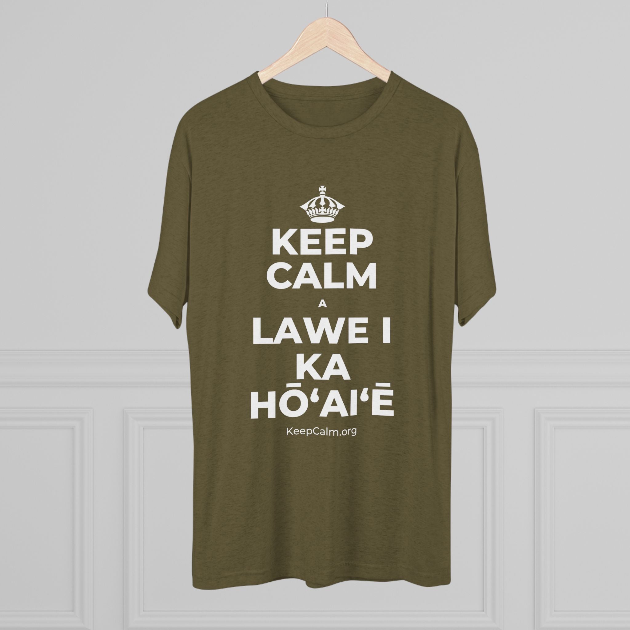KEEP CALM A LAWE I KA HŌʻAIʻĒ Tri-Blend Tee