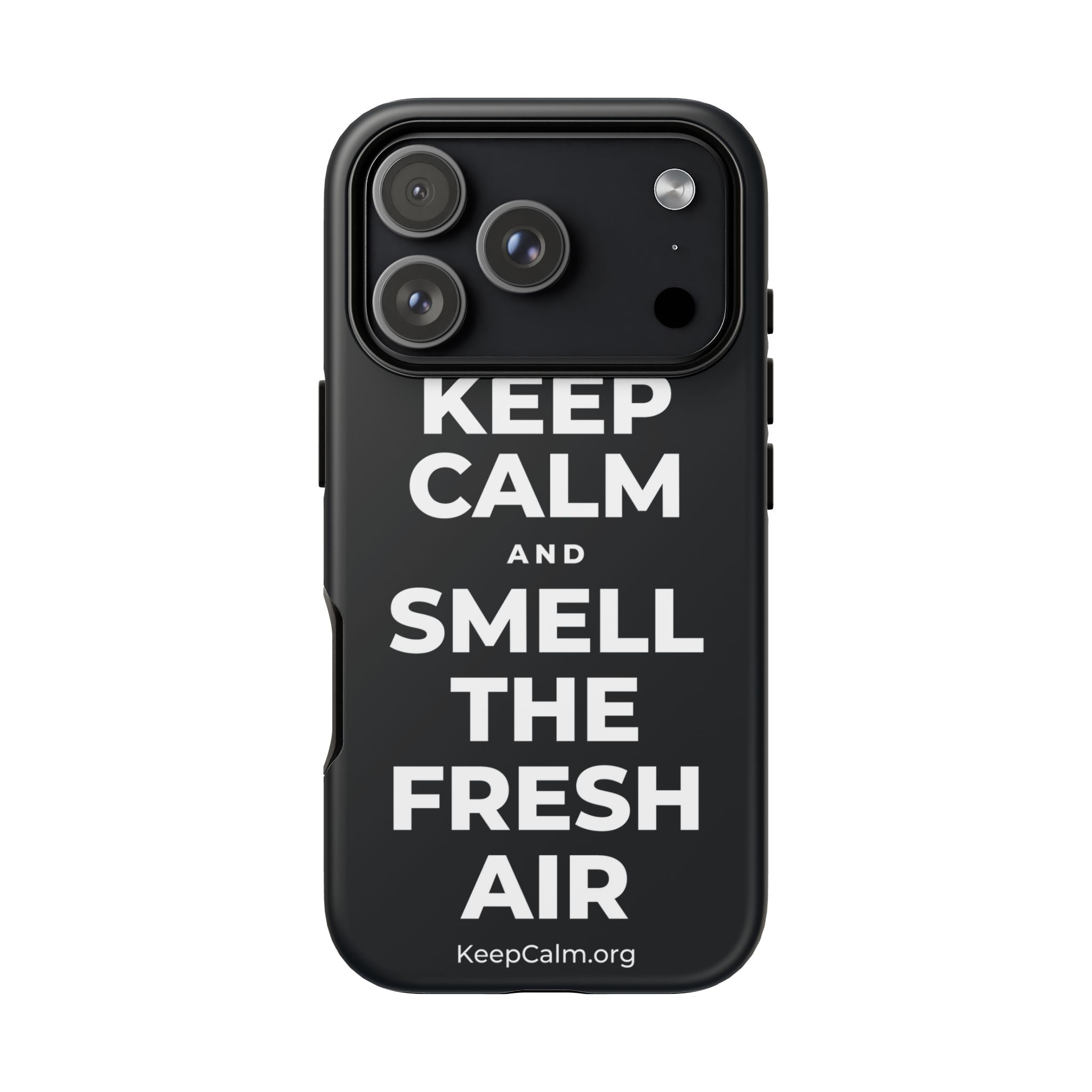 KEEP CALM AND SMELL THE FRESH AIR Phone Case (Dark)