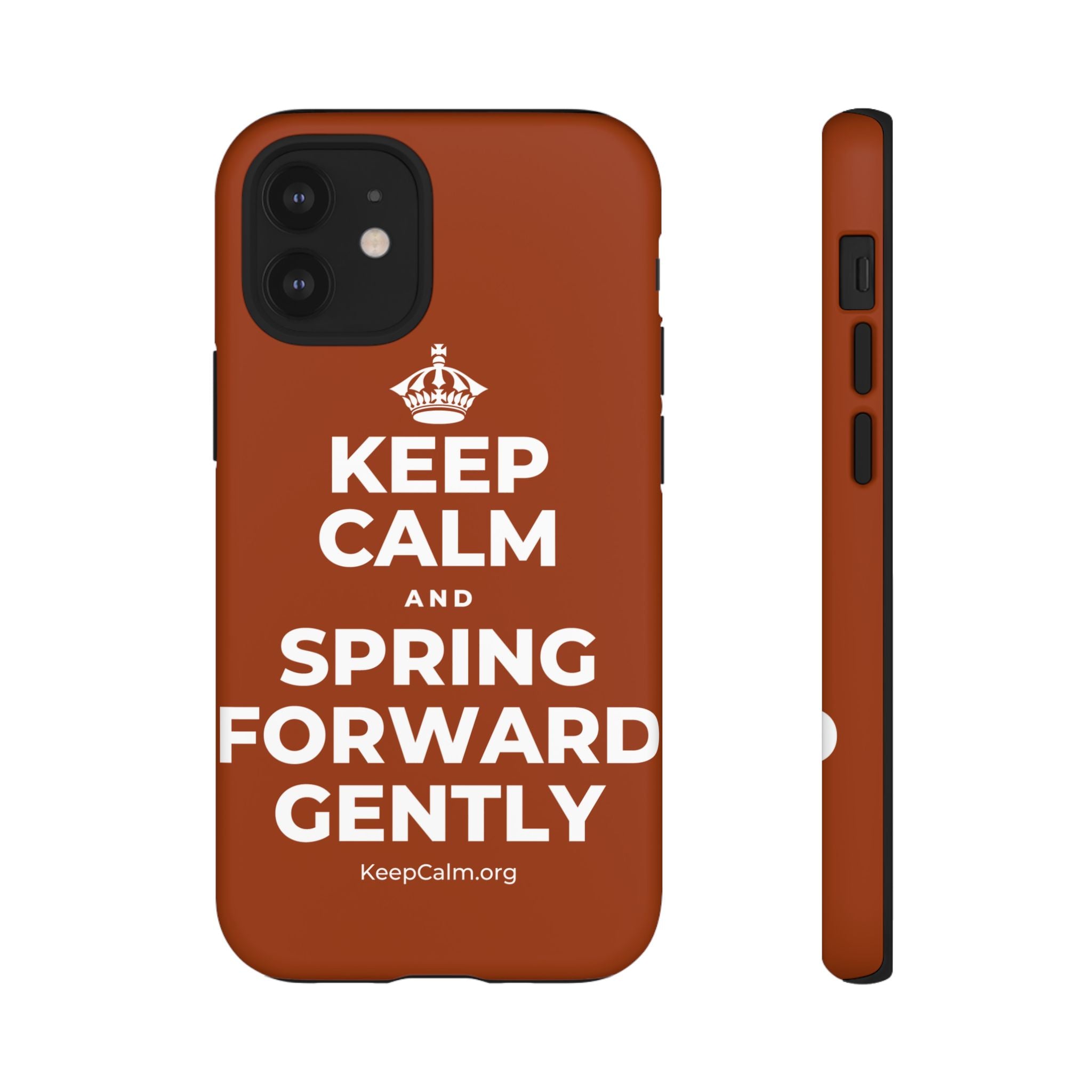 KEEP CALM AND SPRING FORWARD GENTLY Phone Case