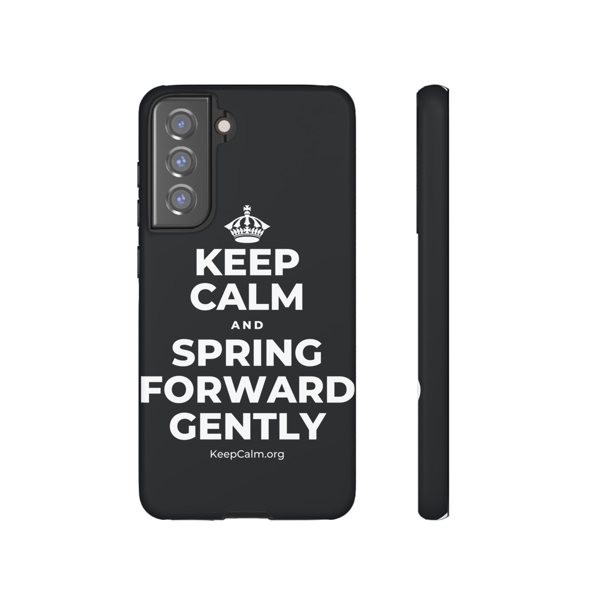KEEP CALM AND SPRING FORWARD GENTLY Phone Case (Dark)