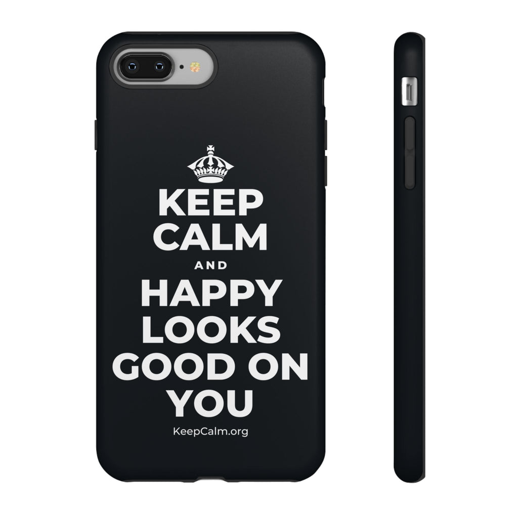 KEEP CALM AND HAPPY LOOKS GOOD ON YOU Phone Case (Dark)