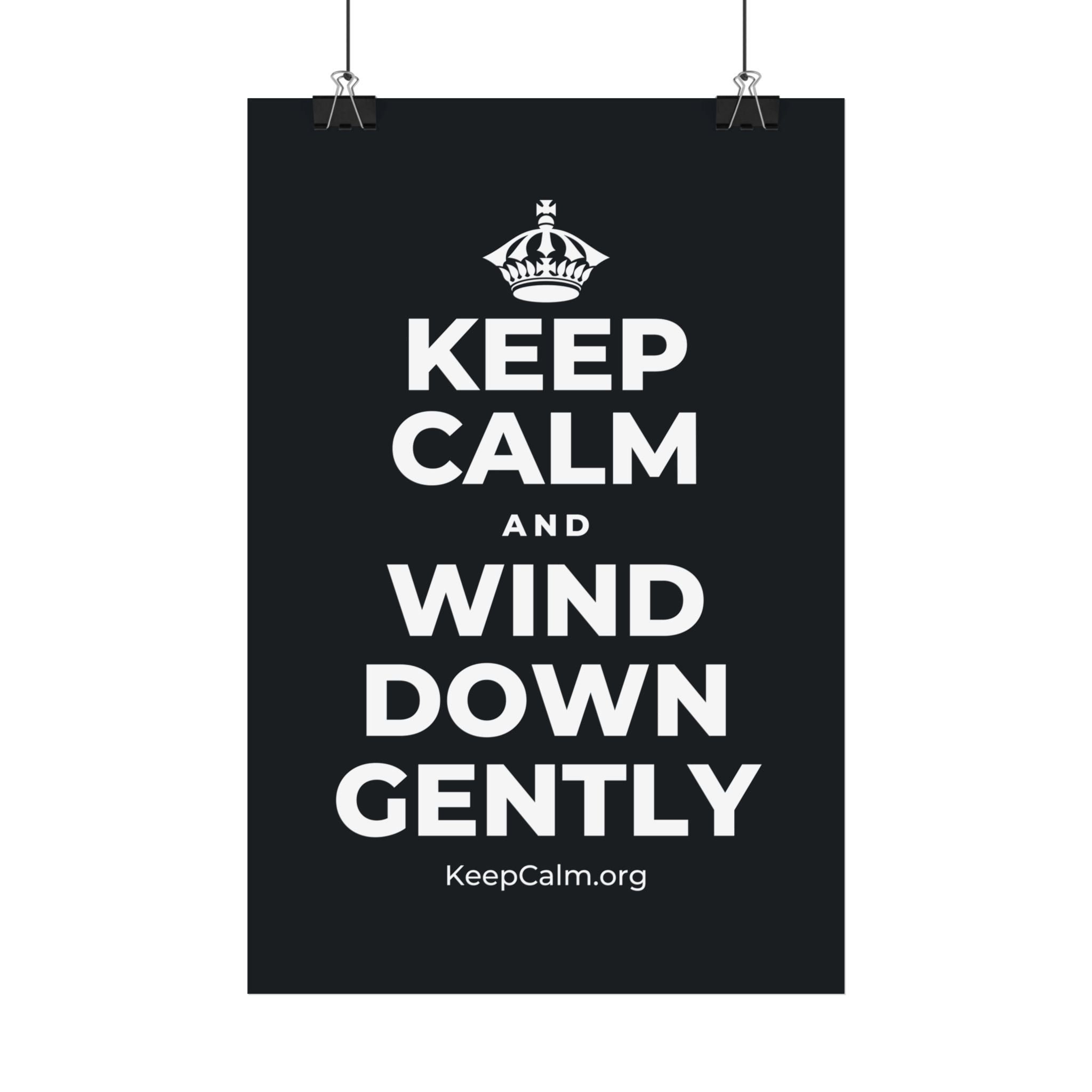 KEEP CALM AND WIND DOWN GENTLY Satin Poster (Dark)