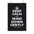 KEEP CALM AND WIND DOWN GENTLY Satin Poster (Dark)