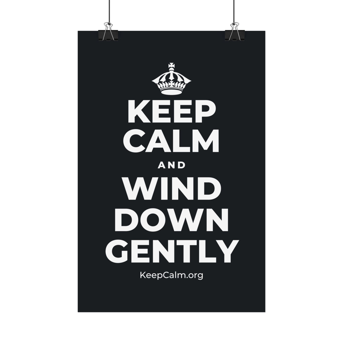 KEEP CALM AND WIND DOWN GENTLY Satin Poster (Dark)