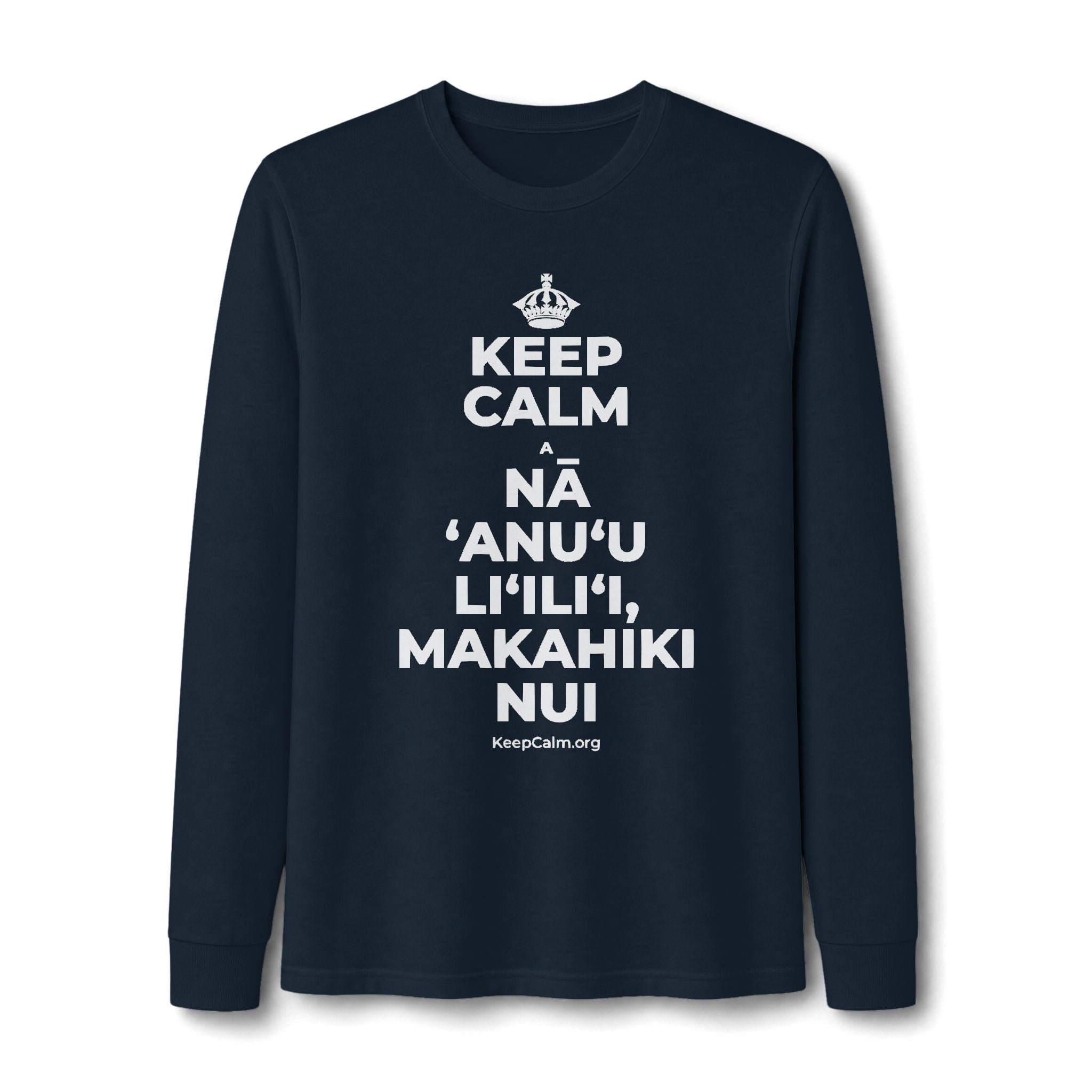 KEEP CALM A NĀ ʻANUʻU LIʻILIʻI, MAKAHIKI NUI Long Sleeve Tee