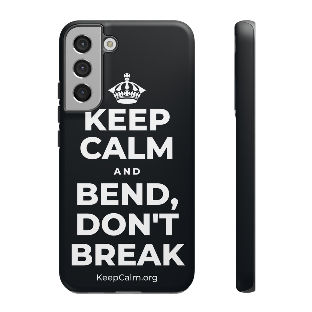 KEEP CALM AND BEND, DON'T BREAK Phone Case (Dark)