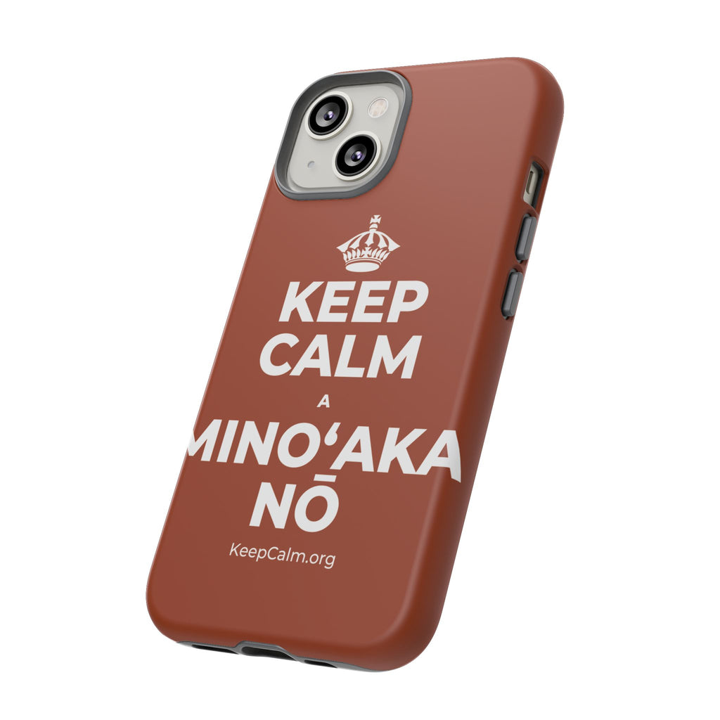 KEEP CALM A MINOʻAKA NŌ Phone Case