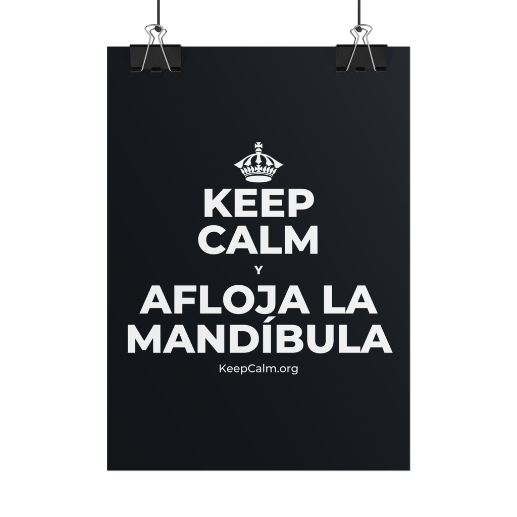 KEEP CALM Y AFLOJA LA MANDÍBULA Poster (Dark)