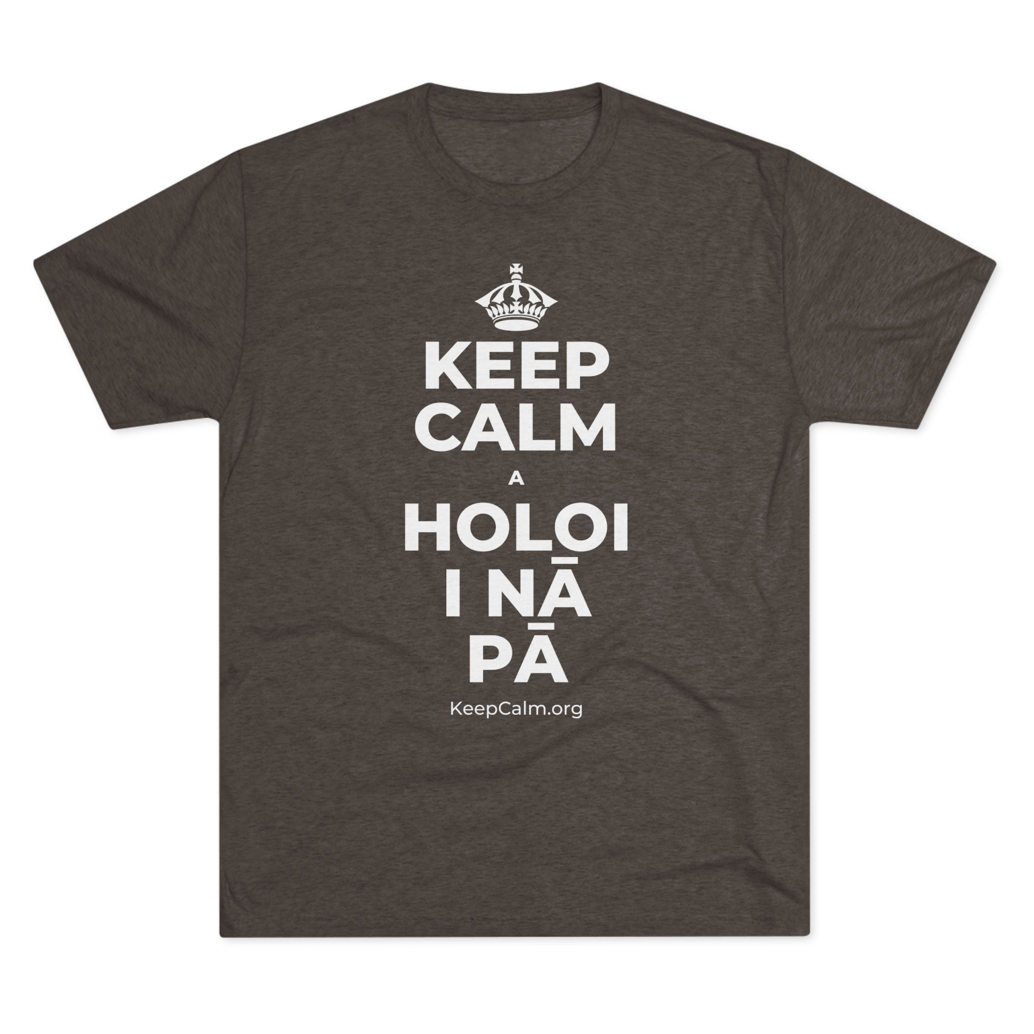 KEEP CALM A HOLOI I NĀ PĀ Tri-Blend Tee