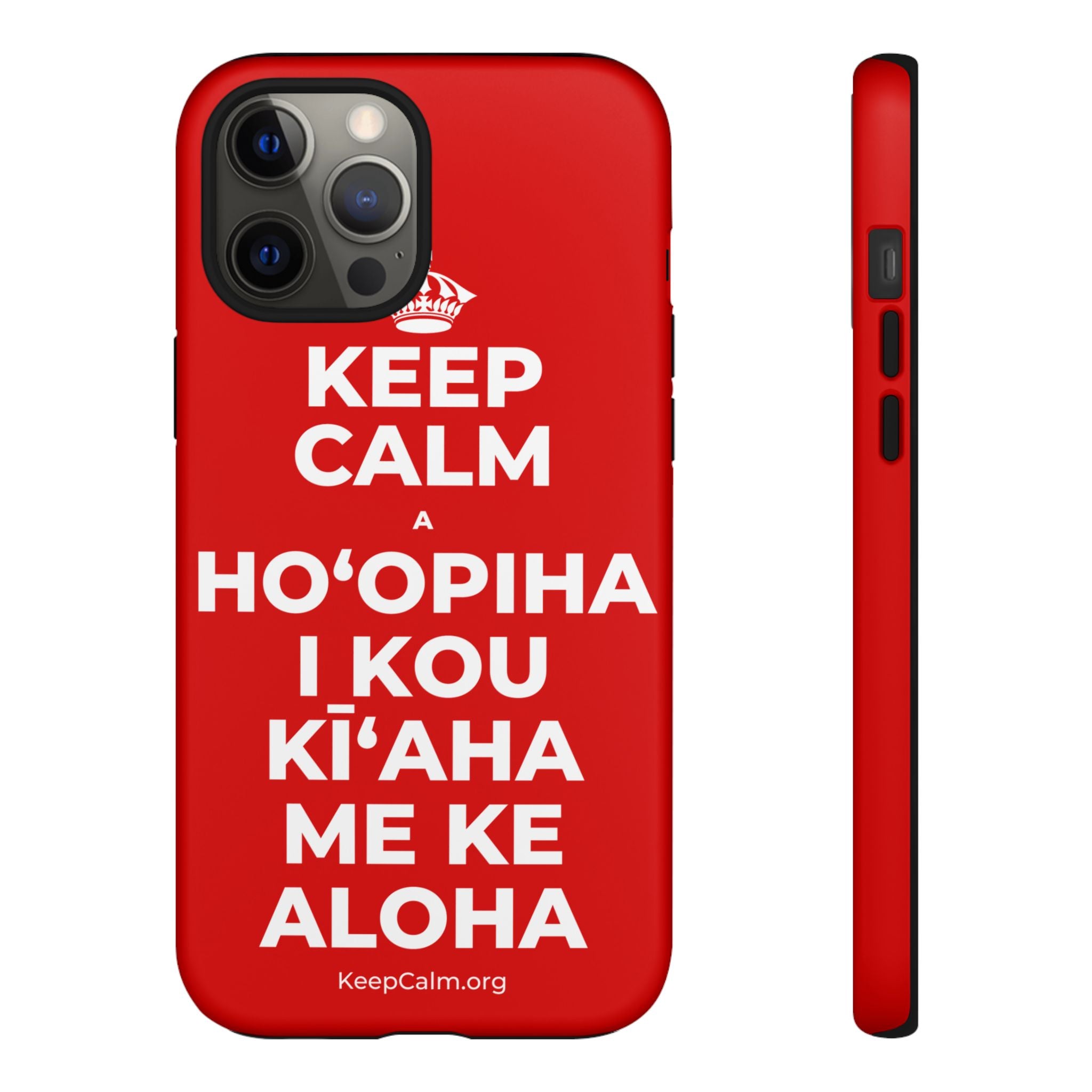 KEEP CALM A HOʻOPIHA I KOU KĪʻAHA ME KE ALOHA Phone Case