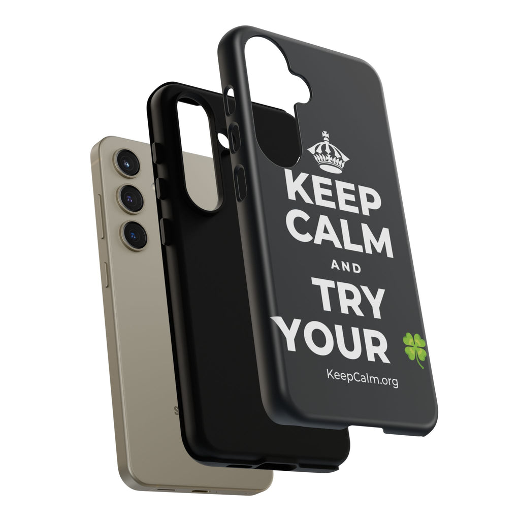KEEP CALM AND TRY YOUR 🍀 Phone Case (Dark)