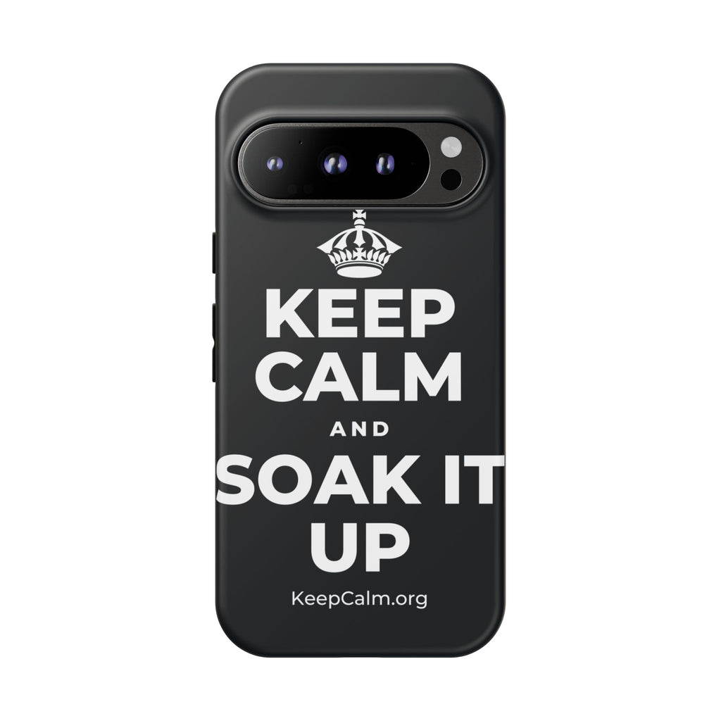KEEP CALM AND SOAK IT UP Phone Case (Dark)