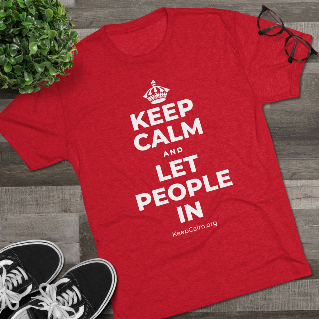 KEEP CALM AND LET PEOPLE IN Tri-Blend Tee