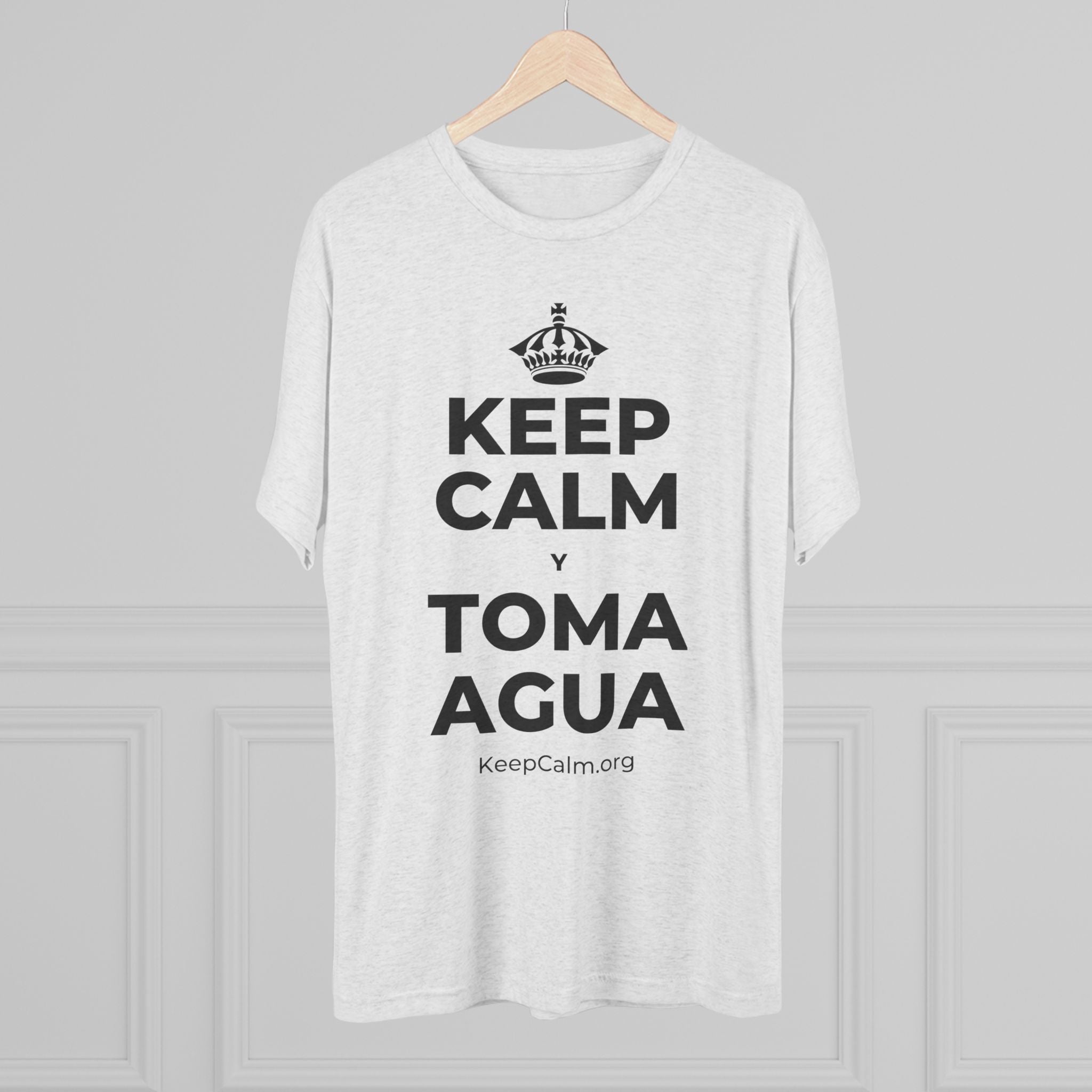 KEEP CALM Y TOMA AGUA Tri-Blend Tee