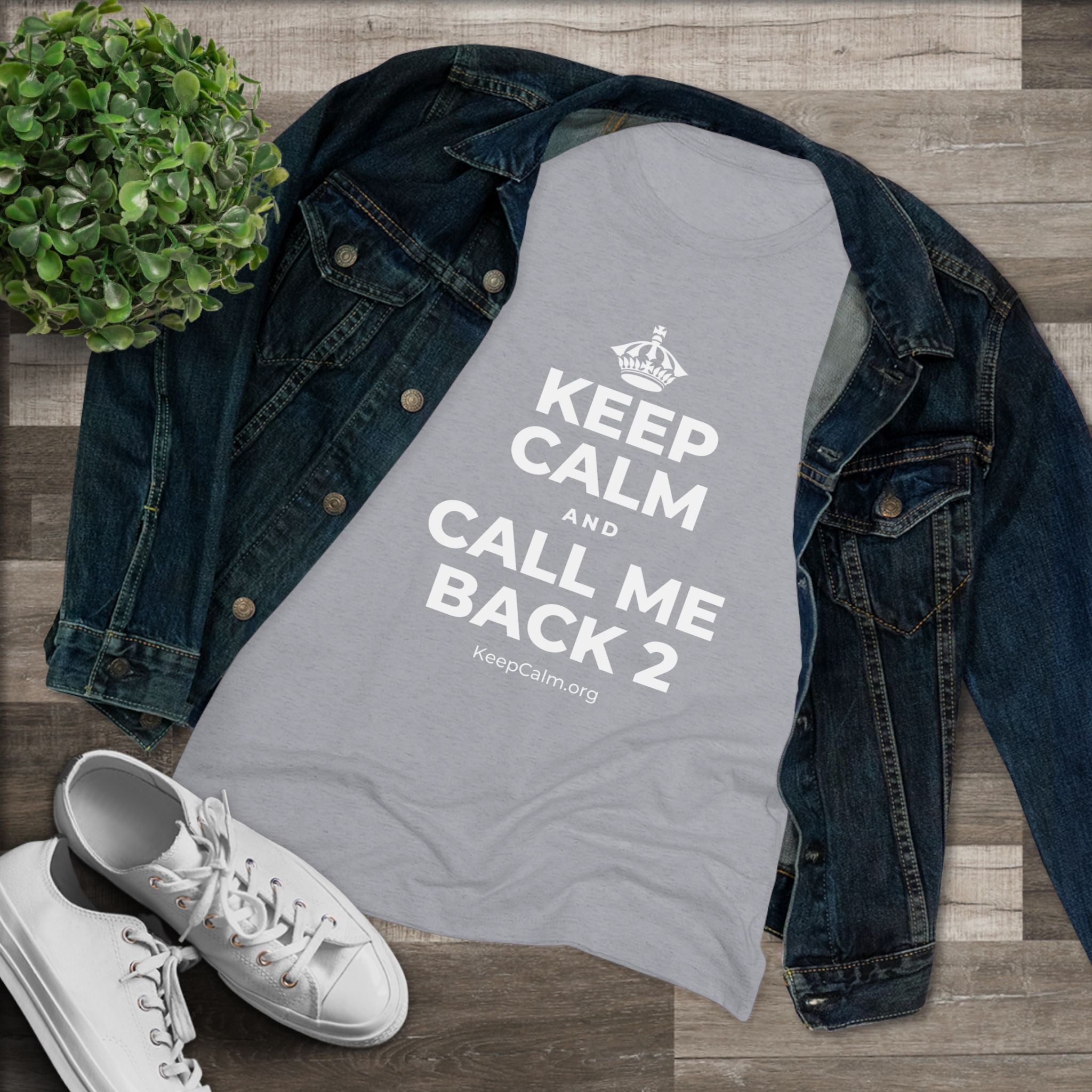 KEEP CALM AND CALL ME BACK 2 Women's Tri-Blend Tee