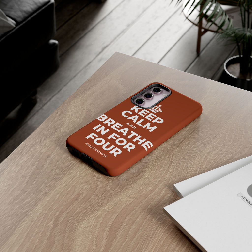 KEEP CALM AND BREATHE IN FOR FOUR Phone Case