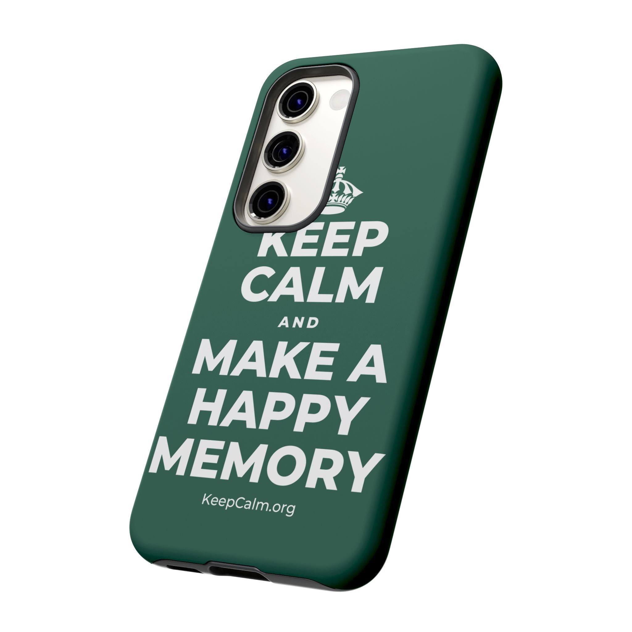 KEEP CALM AND MAKE A HAPPY MEMORY Phone Case