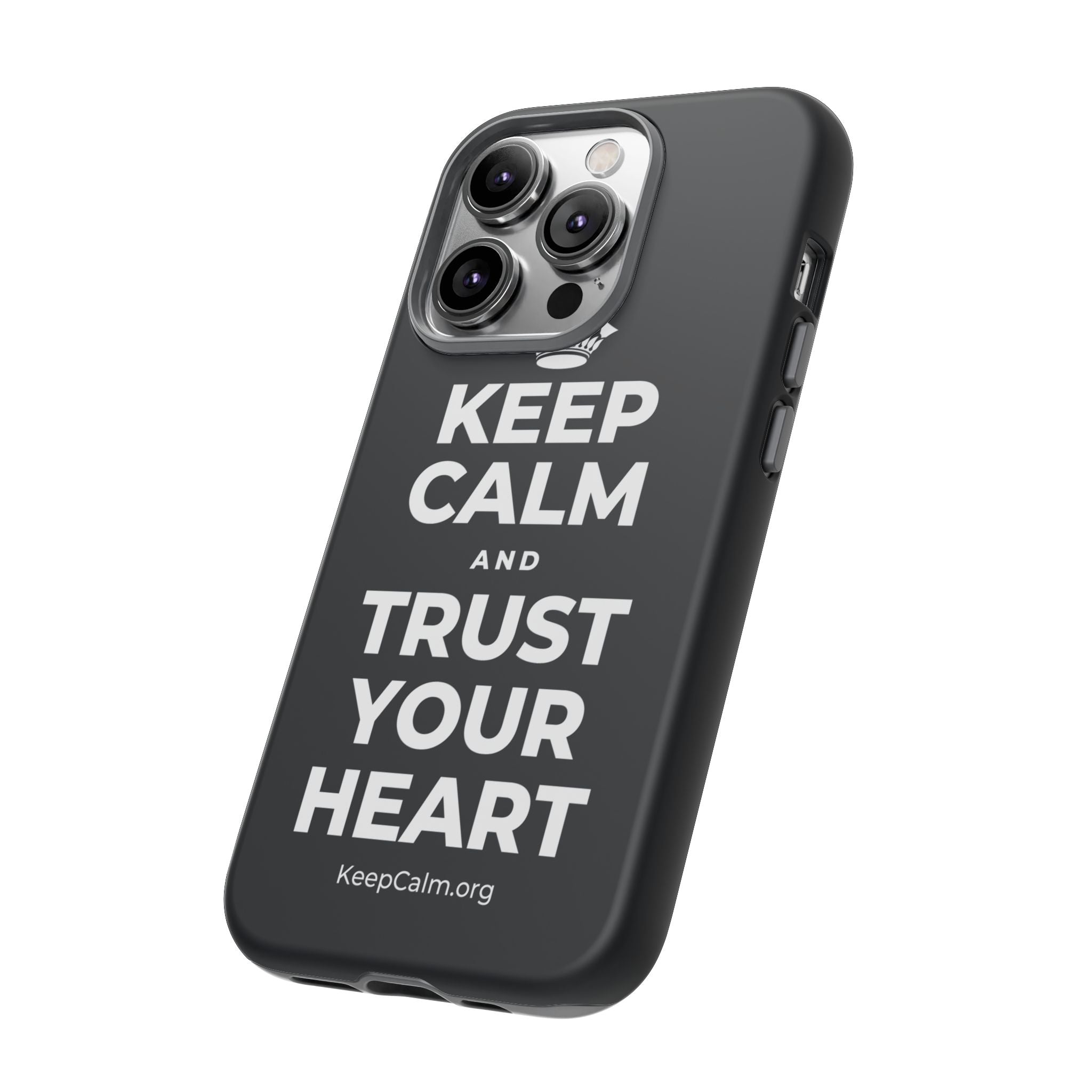 KEEP CALM AND TRUST YOUR HEART Phone Case (Dark)
