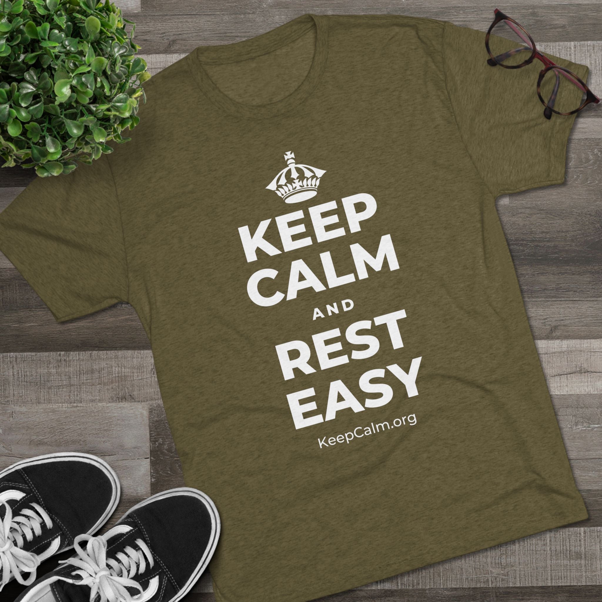 KEEP CALM AND REST EASY Tri-Blend Tee
