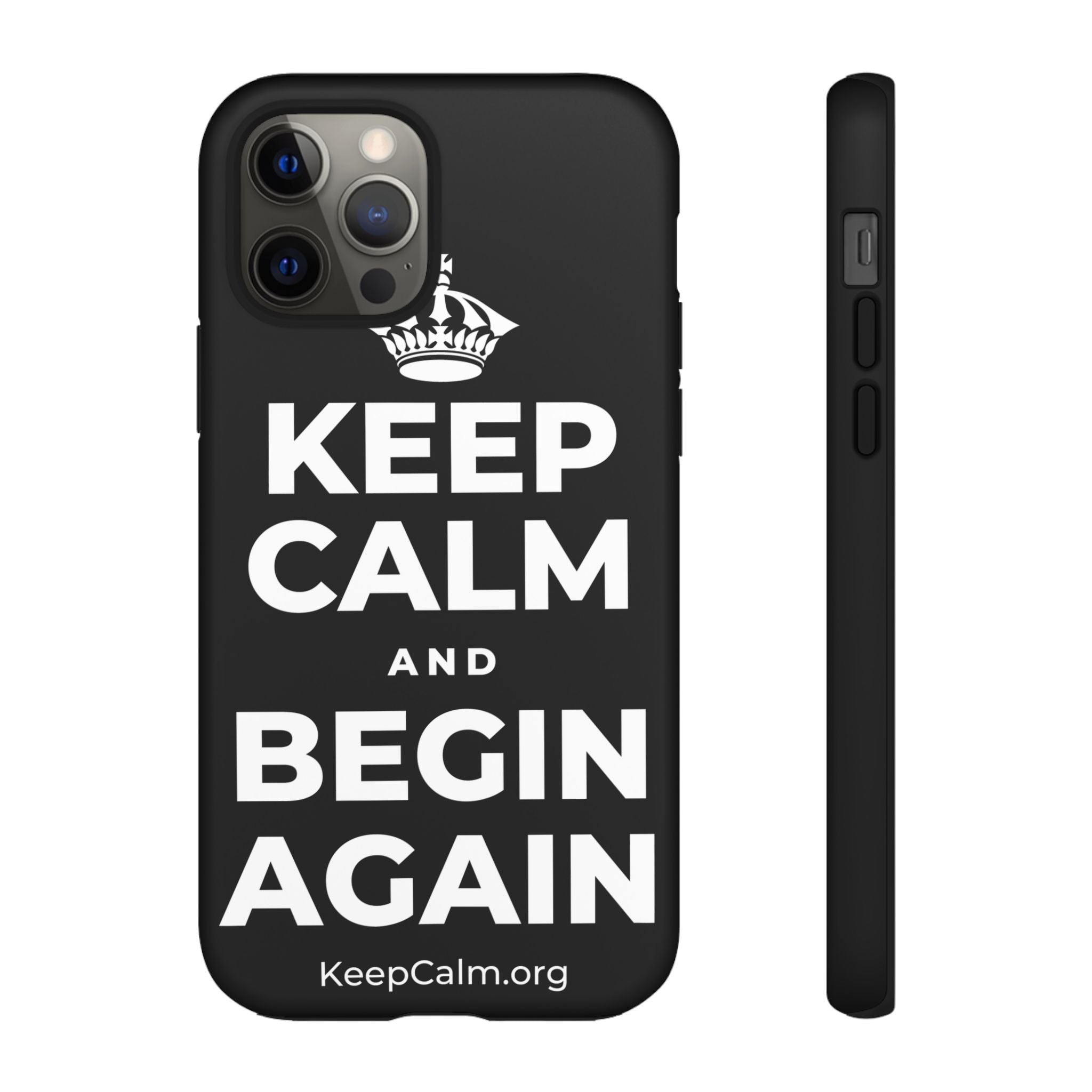 KEEP CALM AND BEGIN AGAIN Phone Case