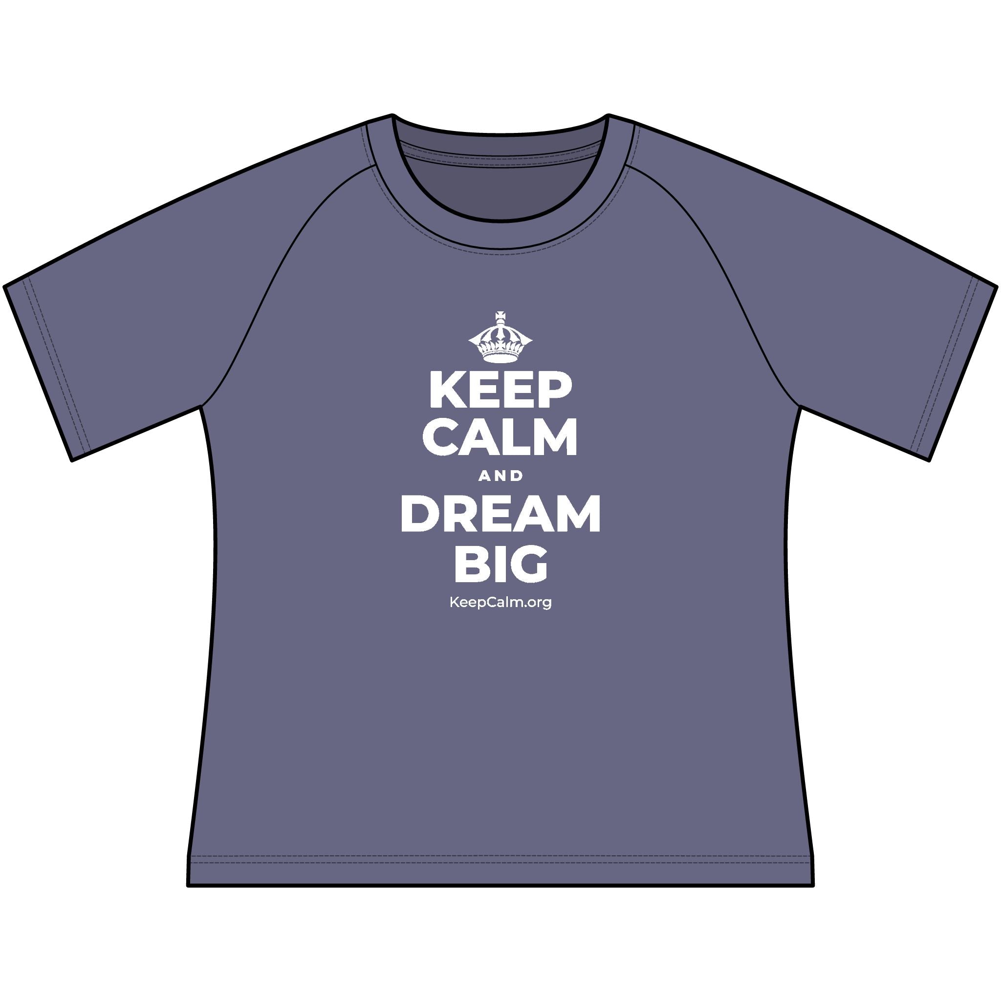 KEEP CALM AND DREAM BIG Women's Raglan Tee