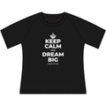 KEEP CALM AND DREAM BIG Women's Raglan Tee