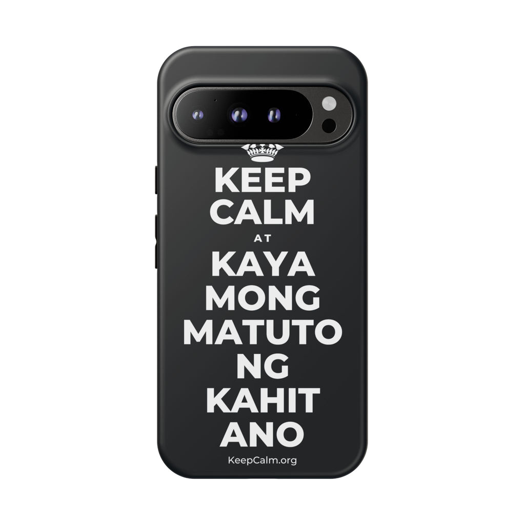 KEEP CALM AT KAYA MONG MATUTO NG KAHIT ANO Phone Case (Dark)