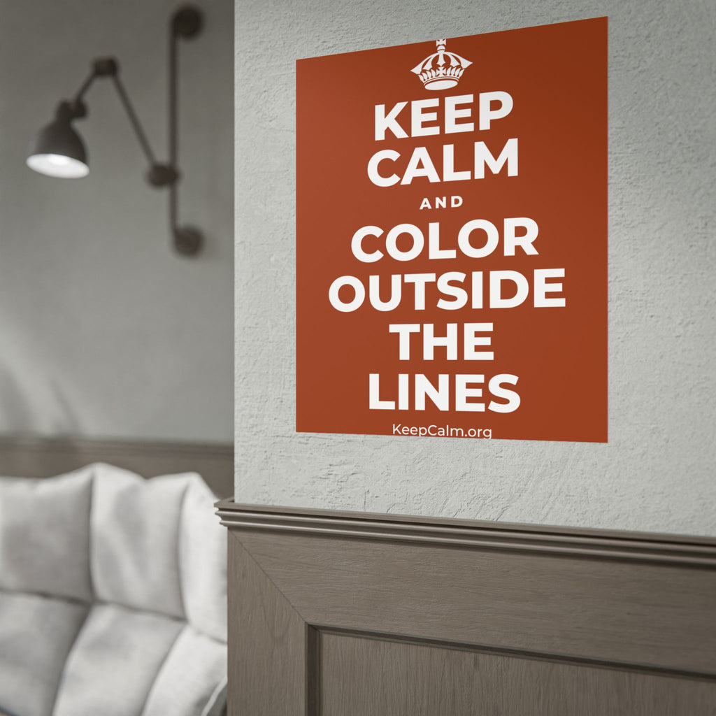 KEEP CALM AND COLOR OUTSIDE THE LINES Poster