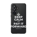 KEEP CALM AND PAY IT FORWARD Phone Case (Dark)
