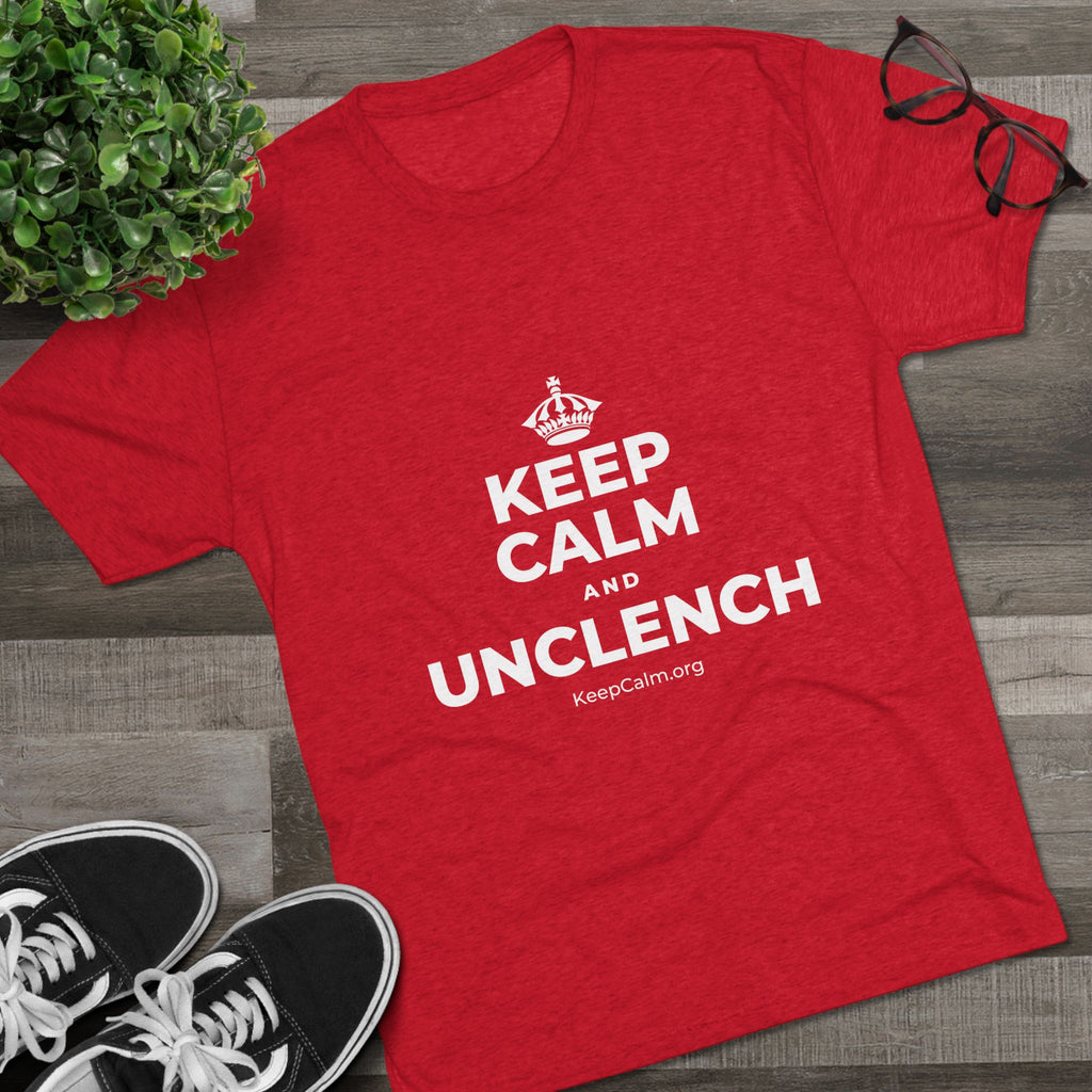 KEEP CALM AND UNCLENCH Tri-Blend Tee