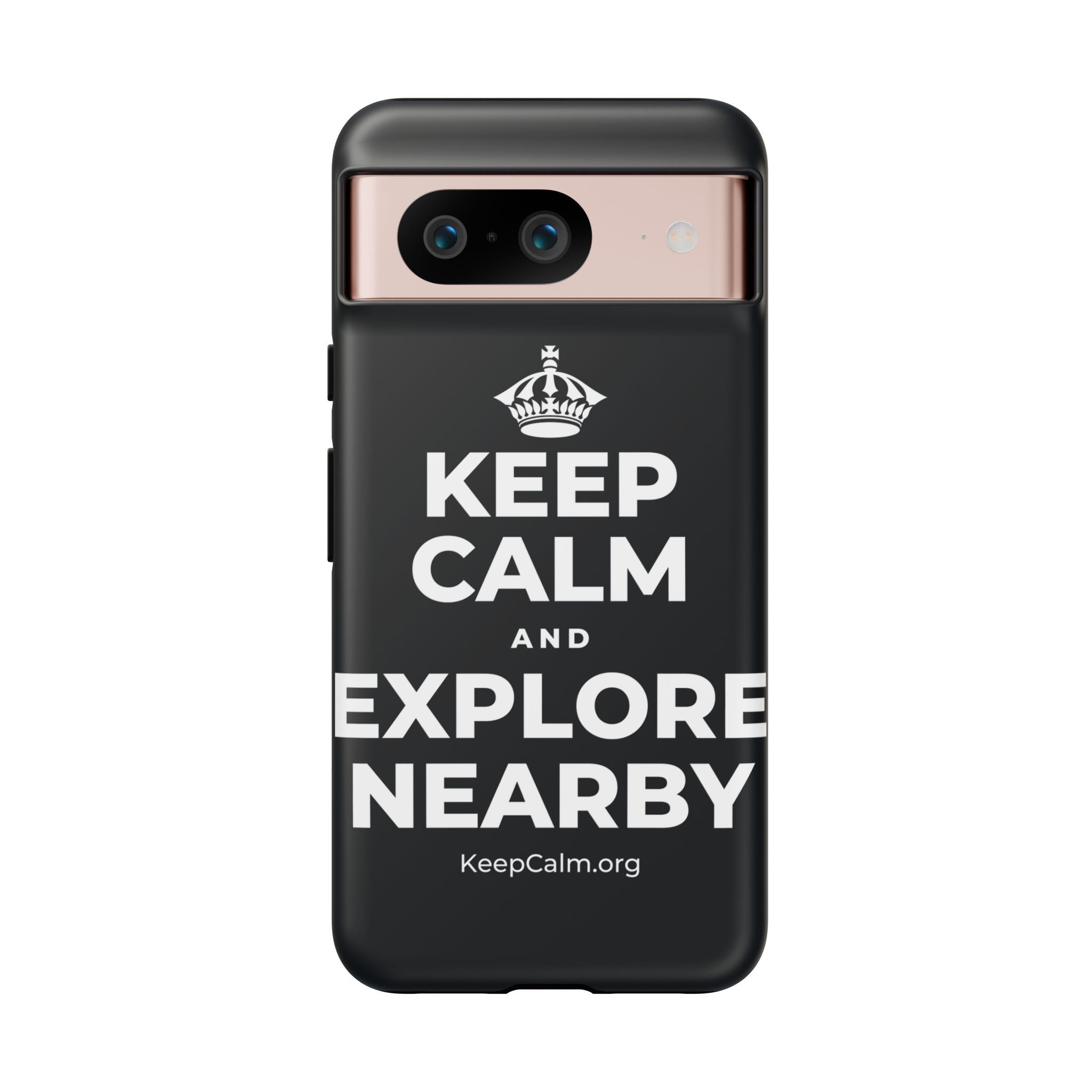KEEP CALM AND EXPLORE NEARBY Phone Case (Dark)