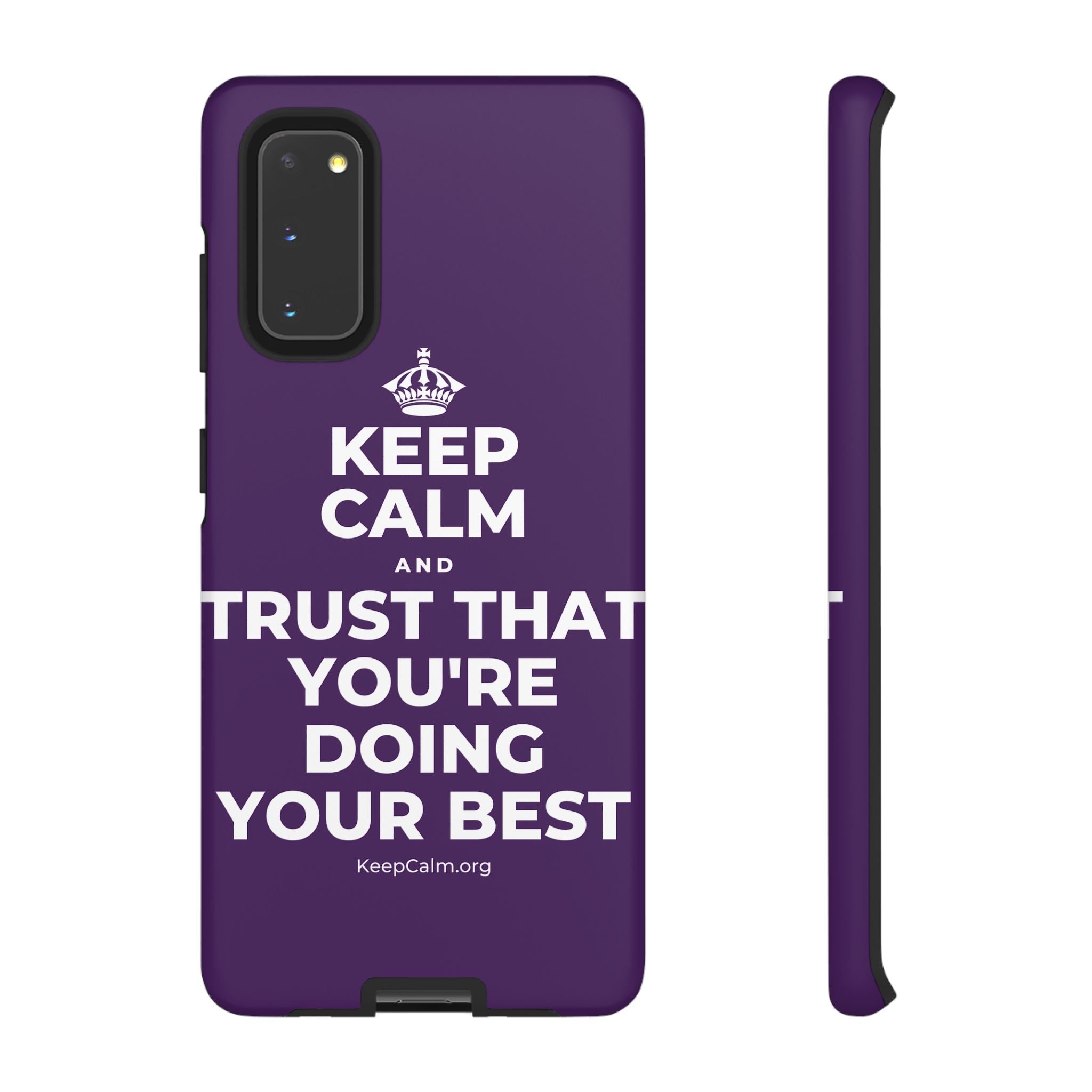 KEEP CALM AND TRUST THAT YOU'RE DOING YOUR BEST Phone Case