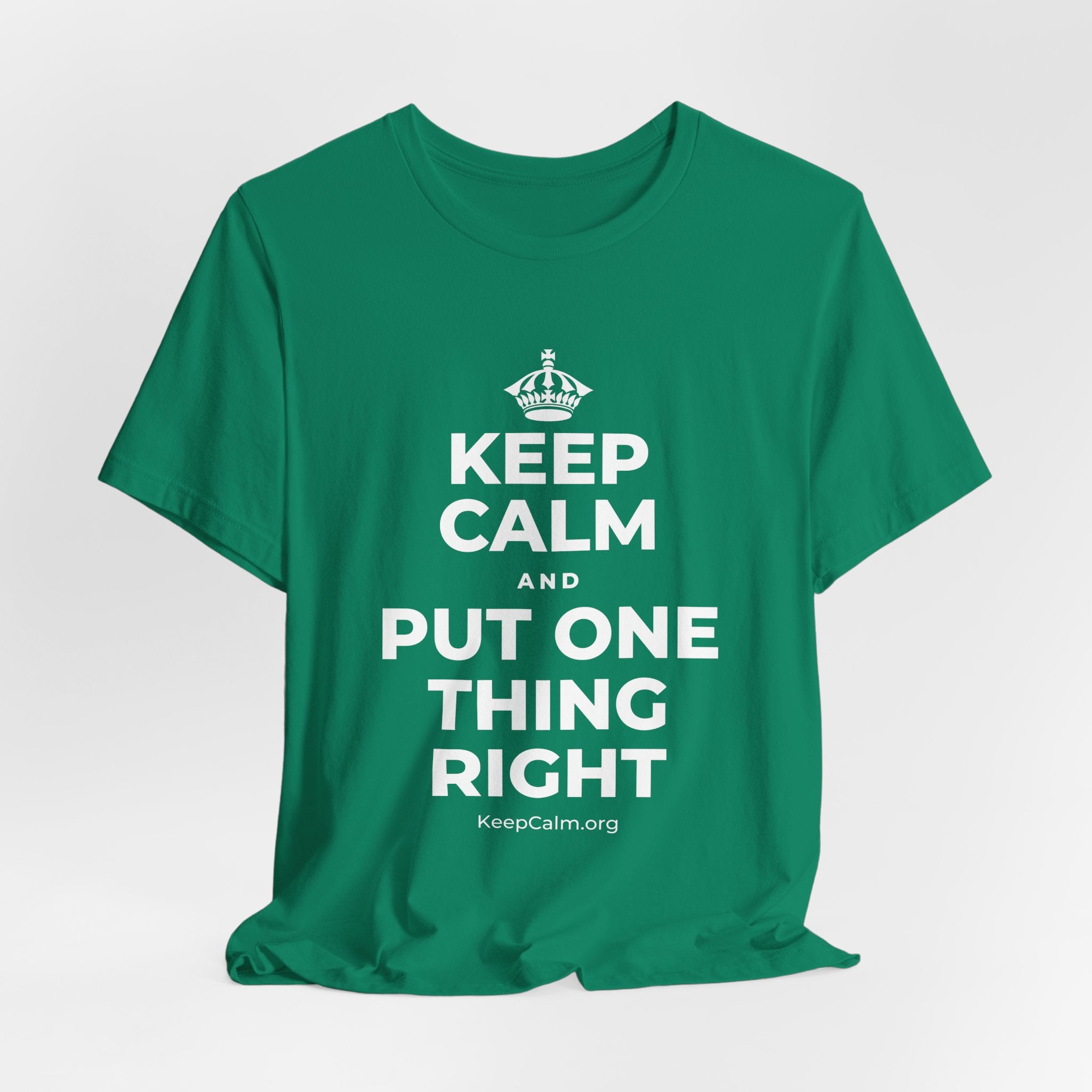 KEEP CALM AND PUT ONE THING RIGHT T-Shirt (White–Asphalt)