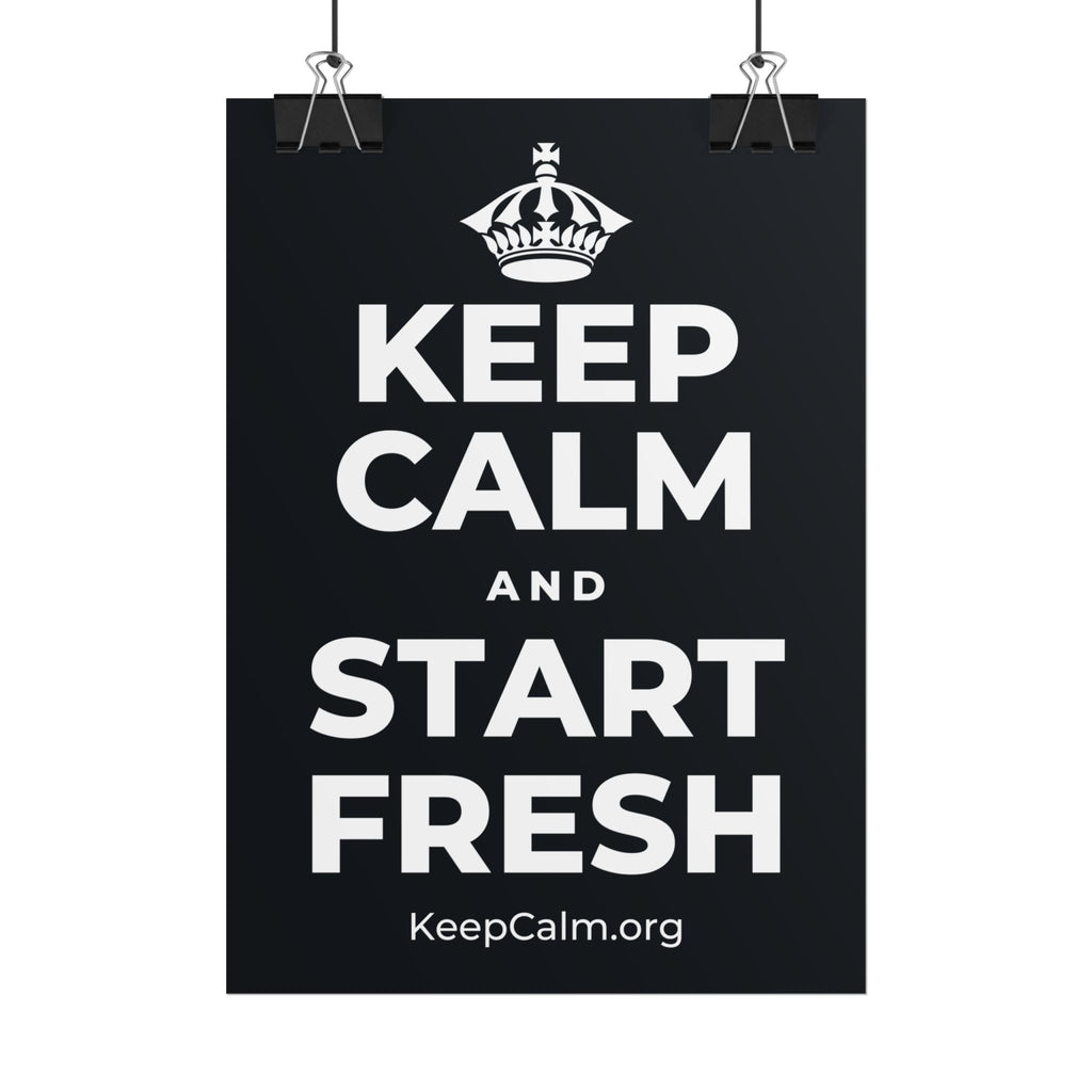 KEEP CALM AND START FRESH Poster (Dark)