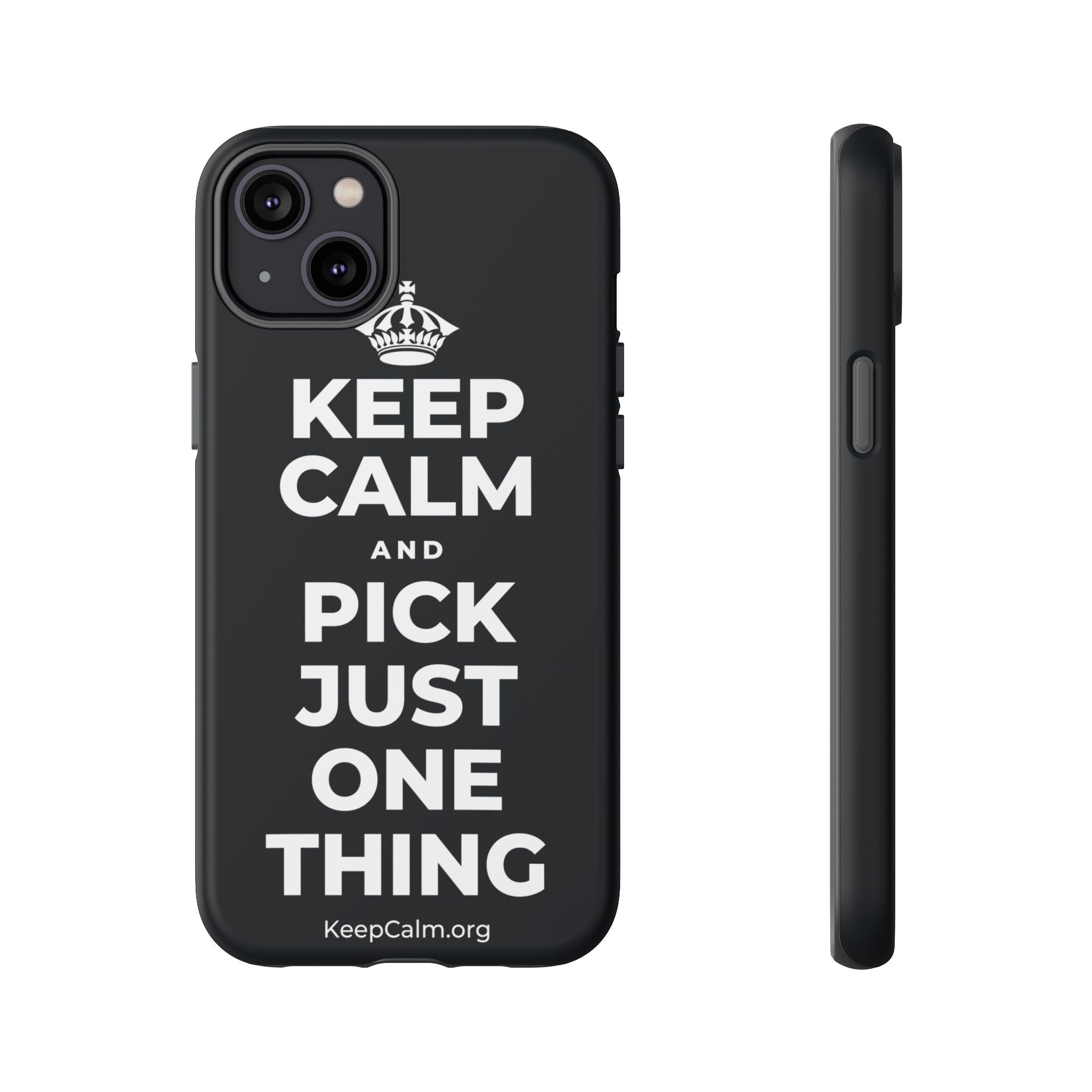 KEEP CALM AND PICK JUST ONE THING Phone Case (Dark)